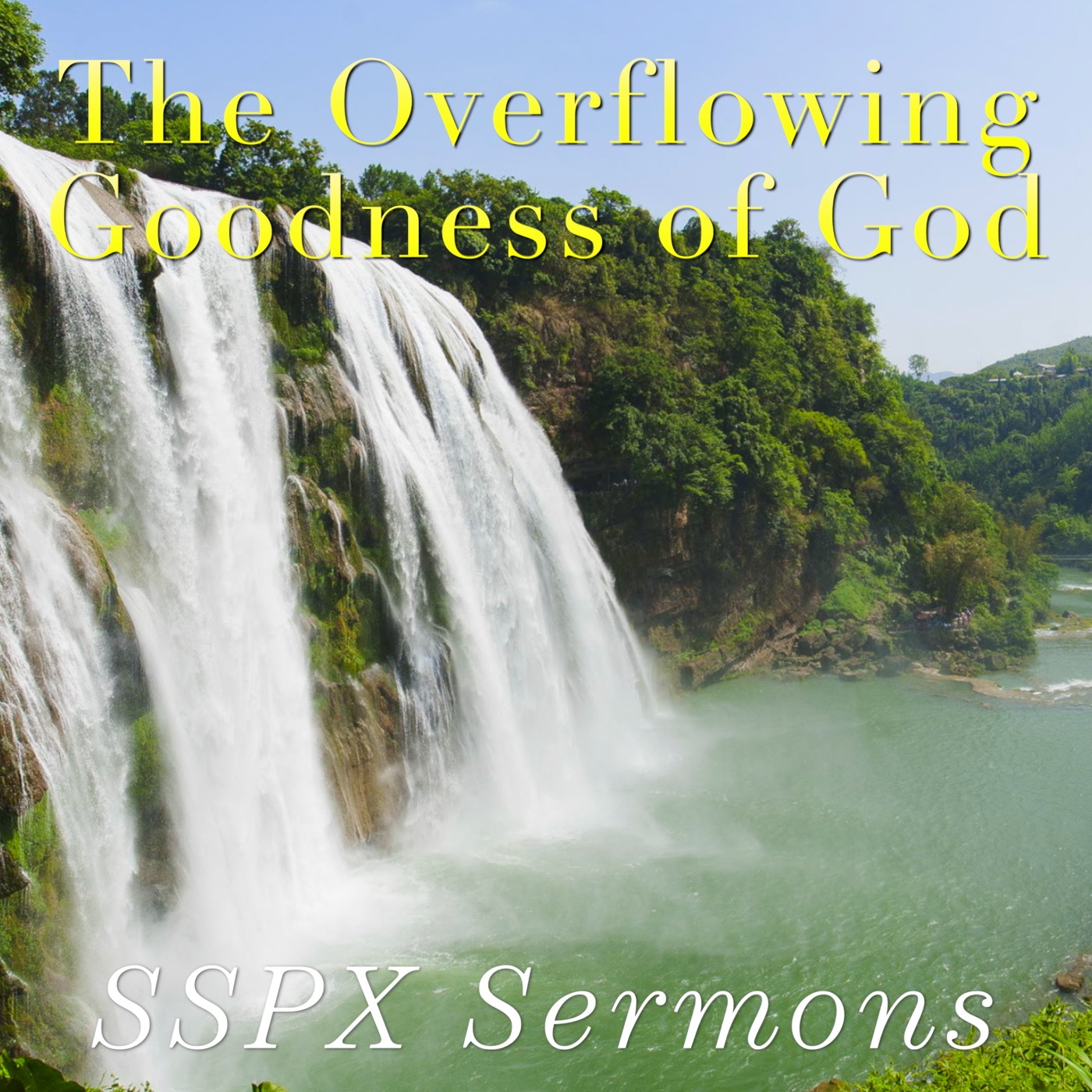 The Overflowing Goodness of God – SSPX Sermons