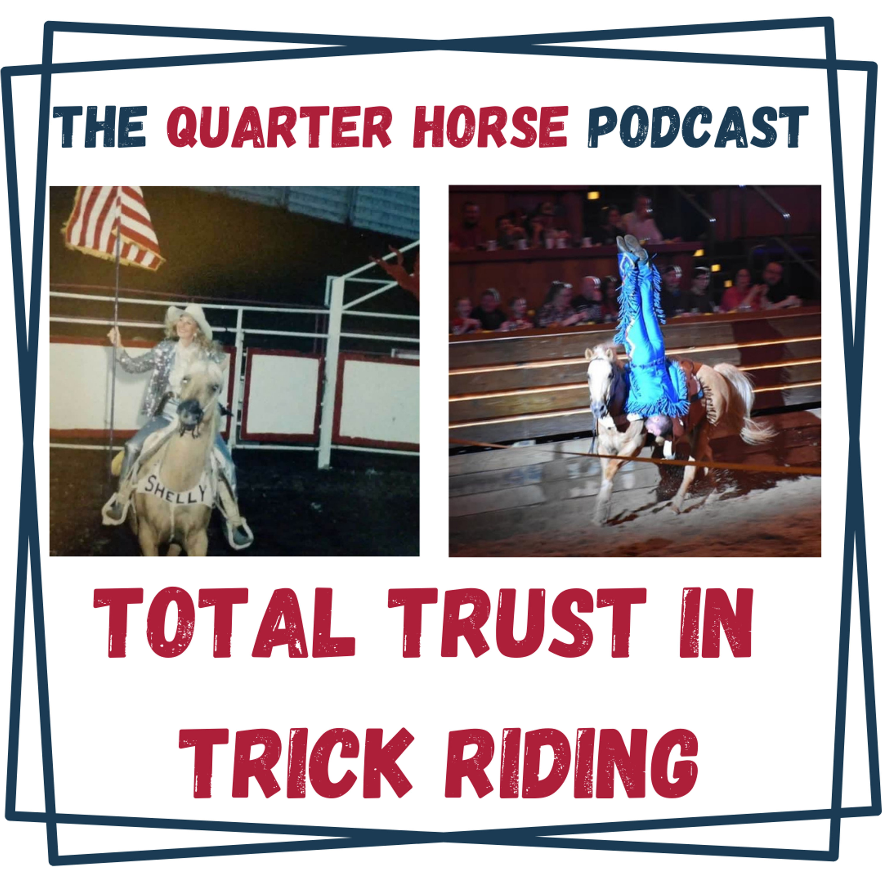 Total Trust in Trick Riding - The Quarter Horse Podcast