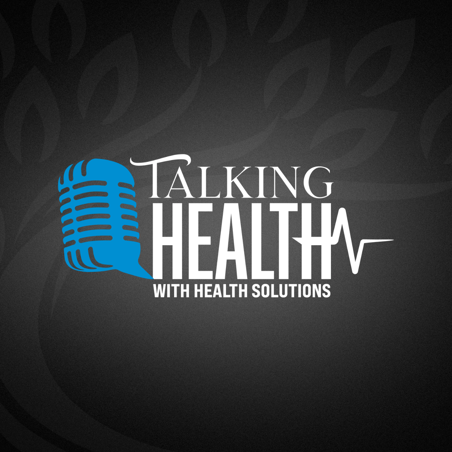 Talking Health with Health Solutions cover art