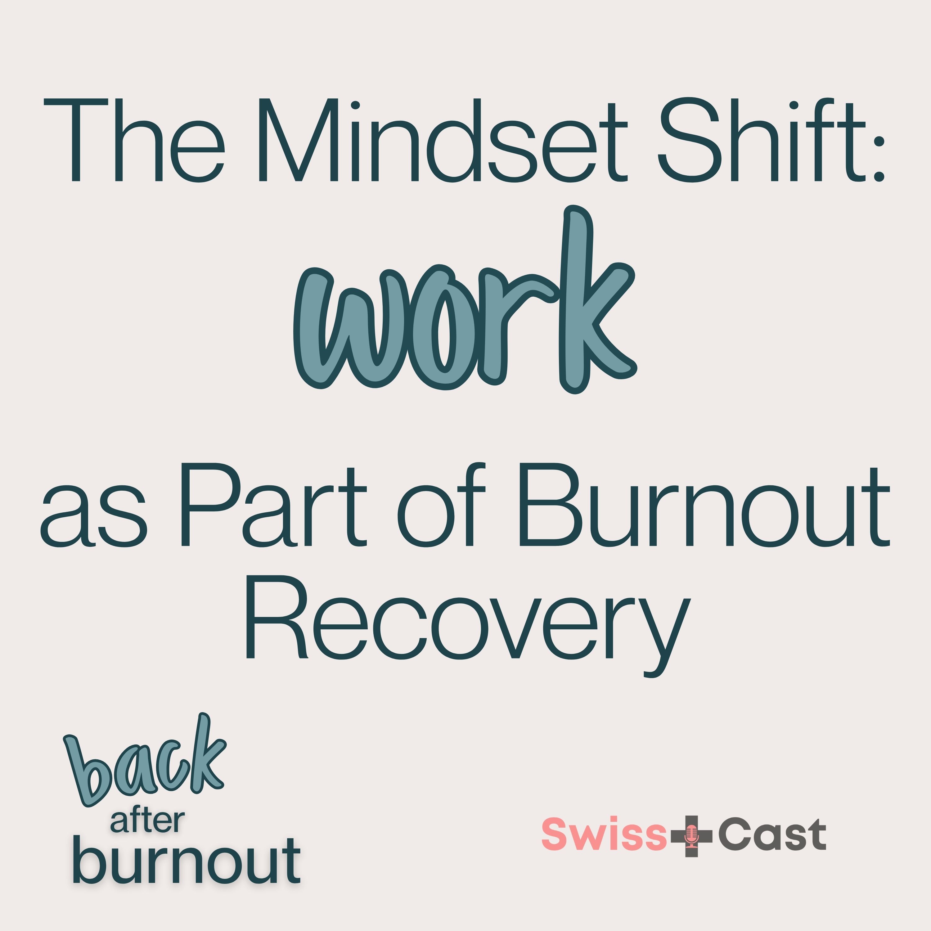 The Mindset Shift: Work as Part of Burnout Recovery