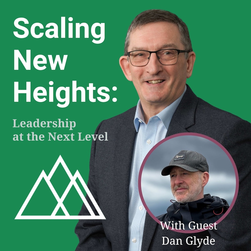 Artwork for podcast Scaling New Heights: Leadership at the Next Level