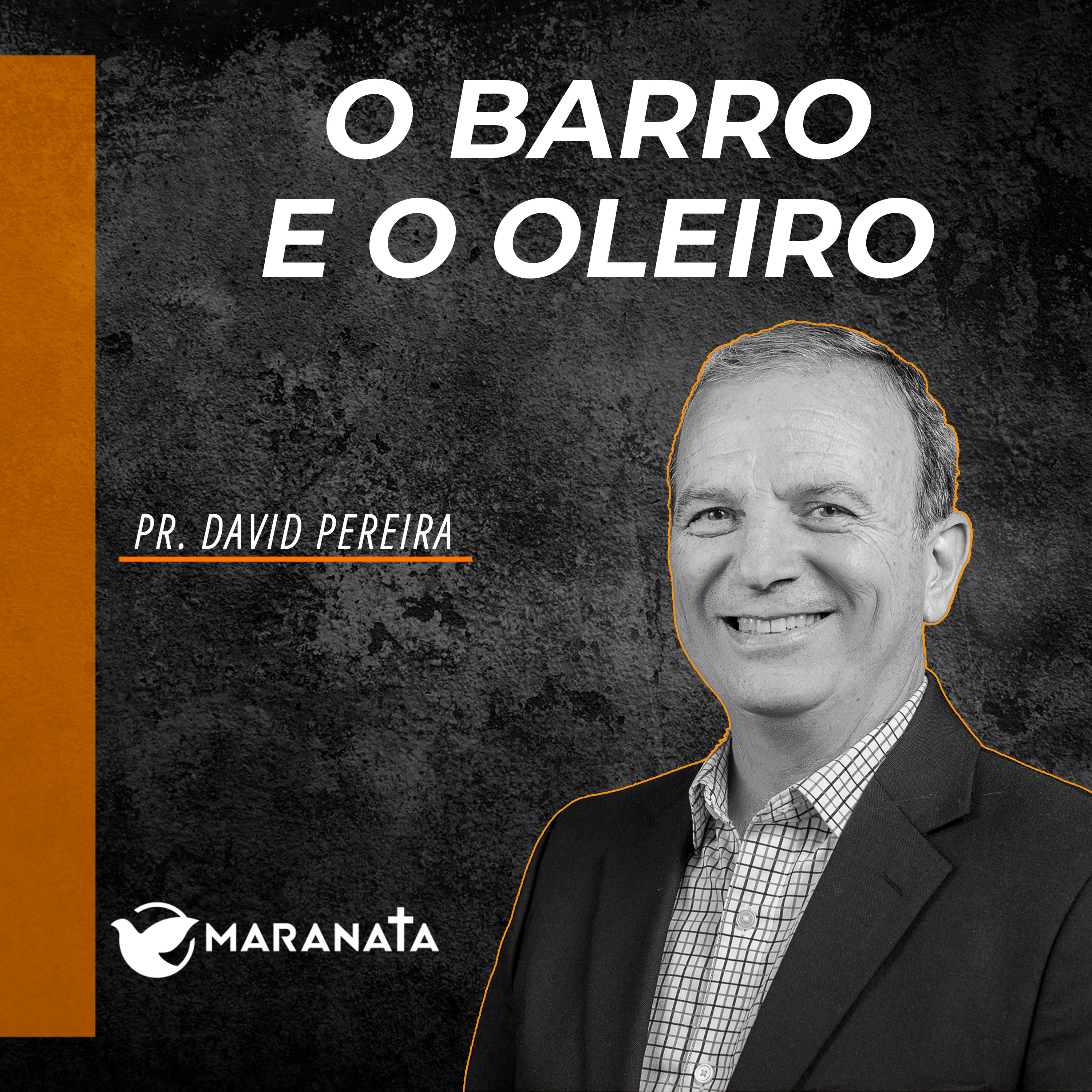 O barro e o oleiro - Pr. David Pereira