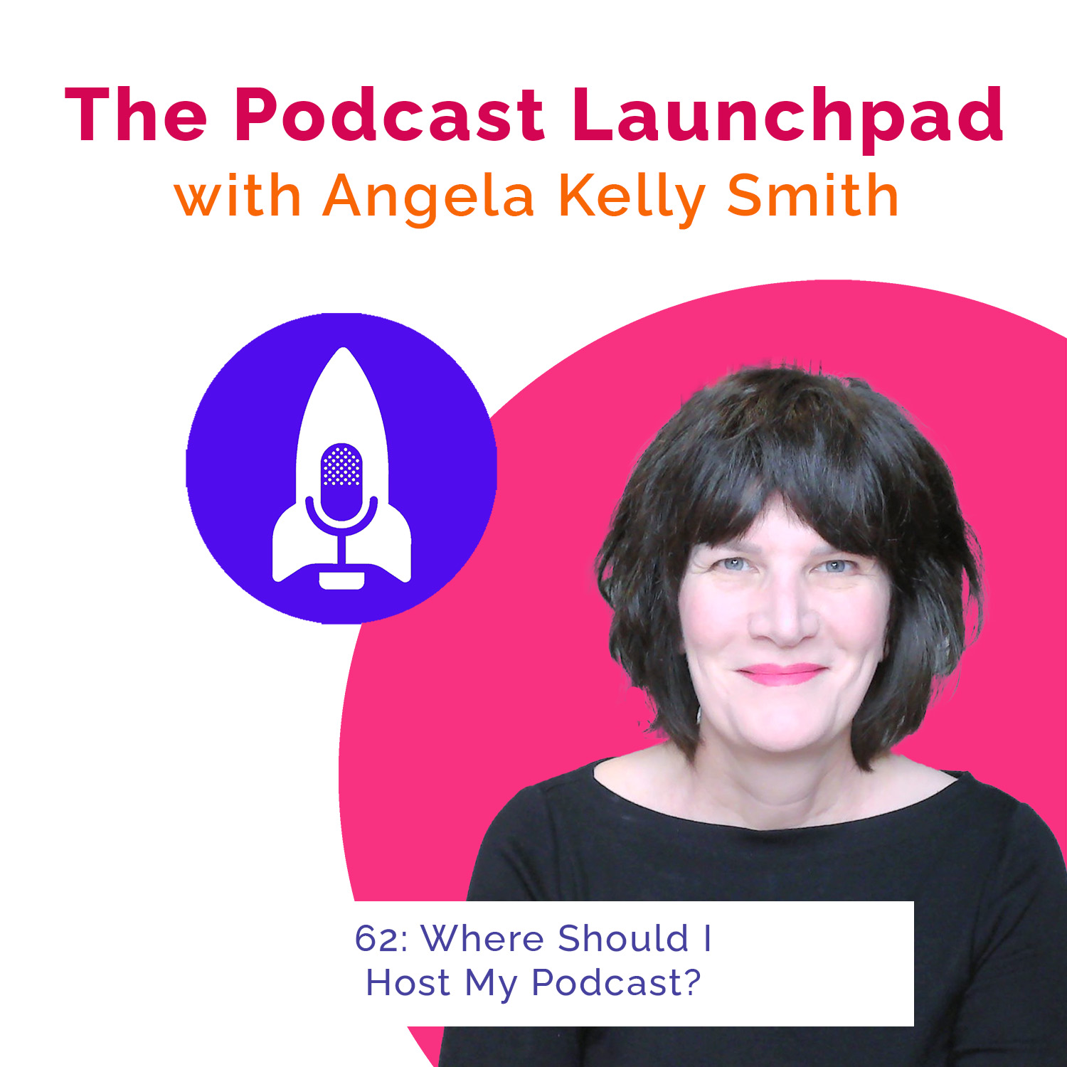 Podcast Launchpad with Angela Kelly Smith