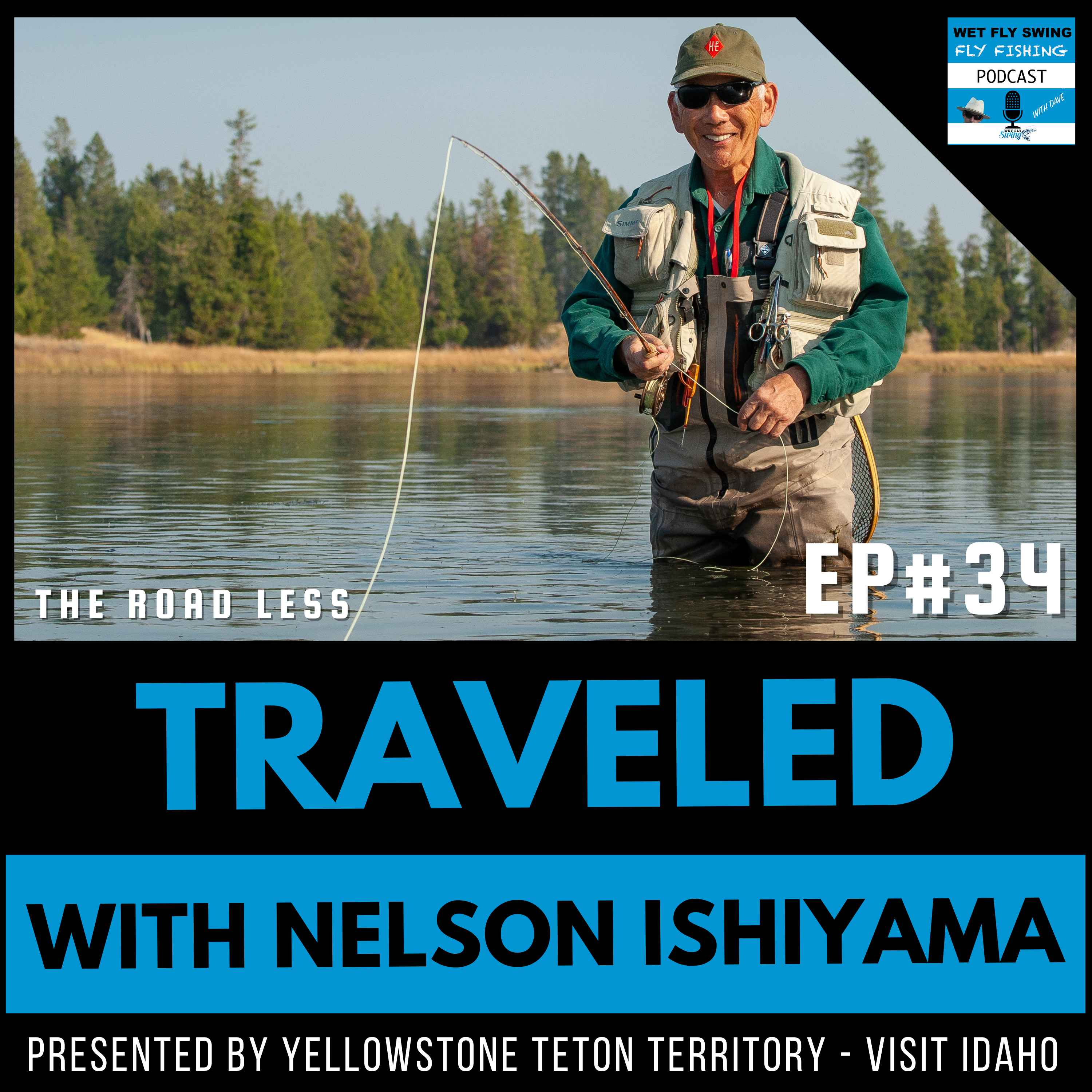 Traveled #34 | Fly Fishing Henry's Fork Lodge with Nelson Ishiyama episode artwork