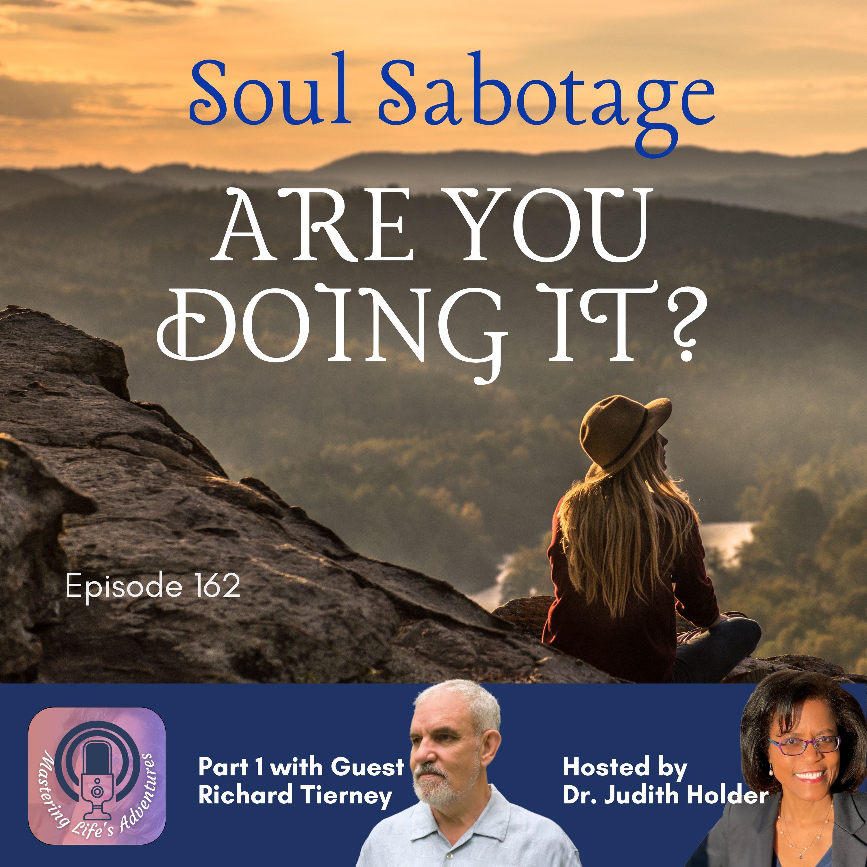Deep Dive Series:  Soul Sabotage, Are You Doing It?  With Richard Tierney