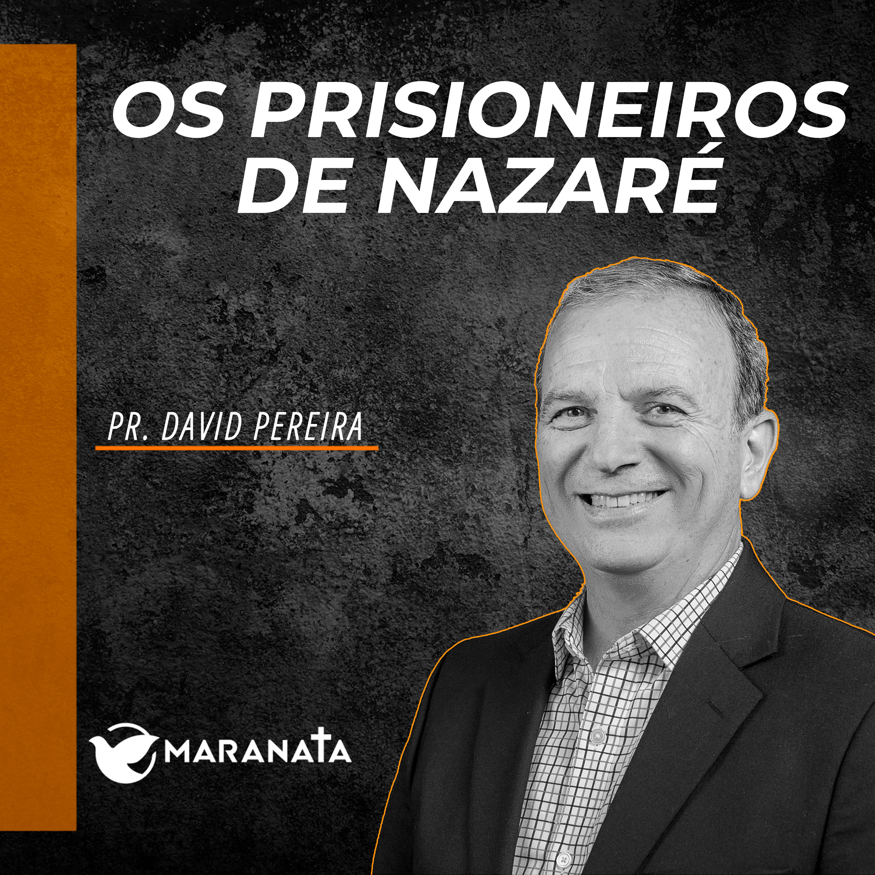 Os prisioneiros de Nazaré - Pr. David Pereira