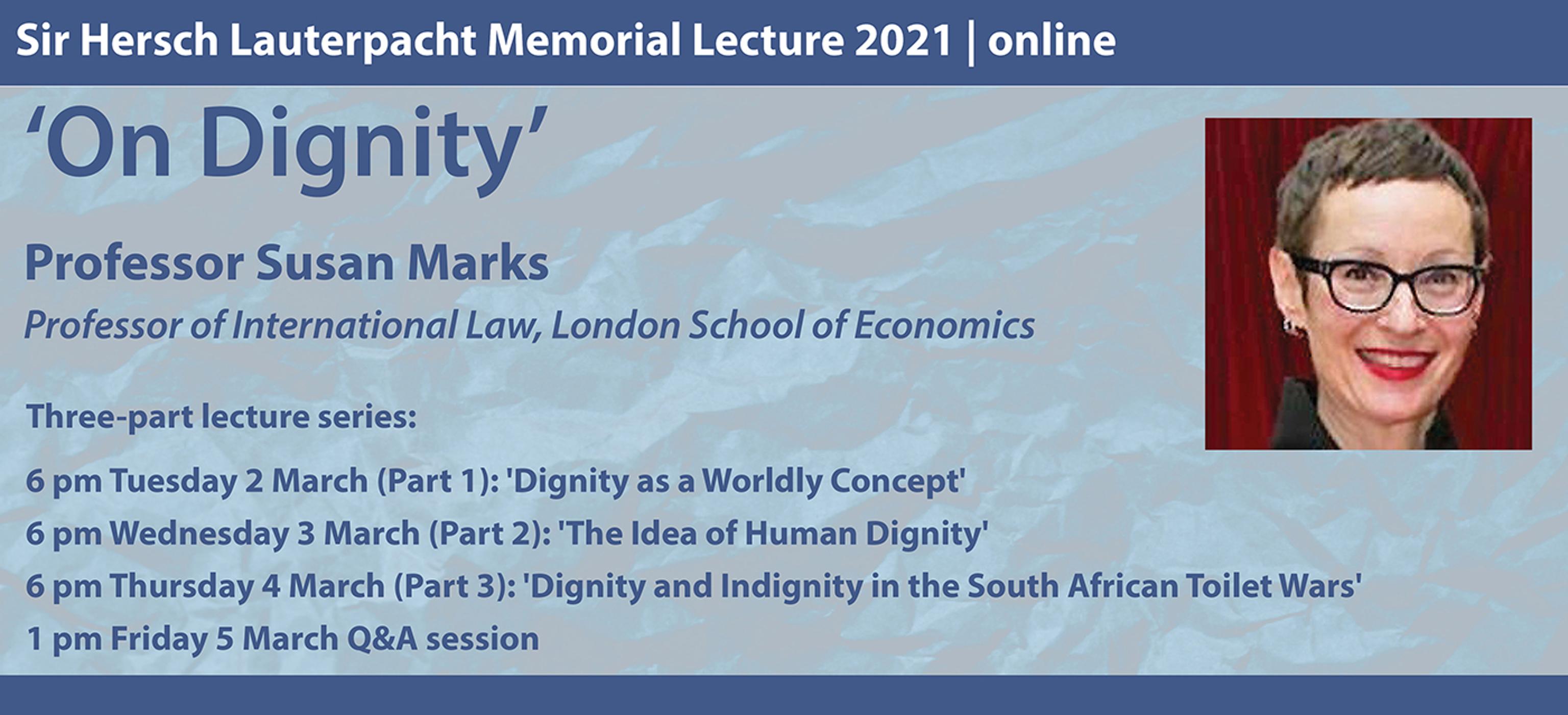 Hersch Lauterpacht Memorial Lecture 2021: 'On Dignity' (Part 1): 'Dignity as a Worldly Concept' - Professor Susan Marks, London School of Economics episode artwork