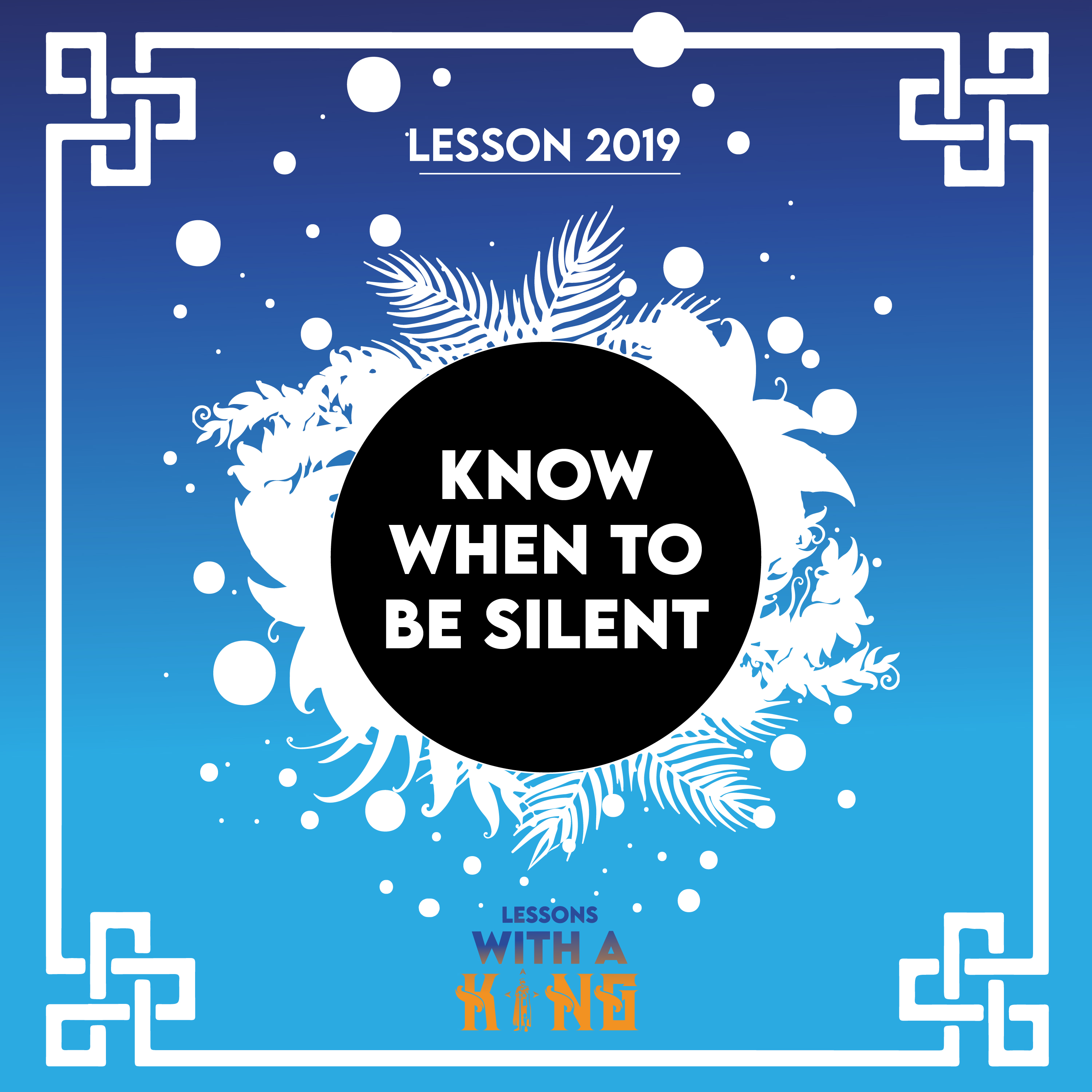 Lesson 2019: Know When To Be Silent episode artwork