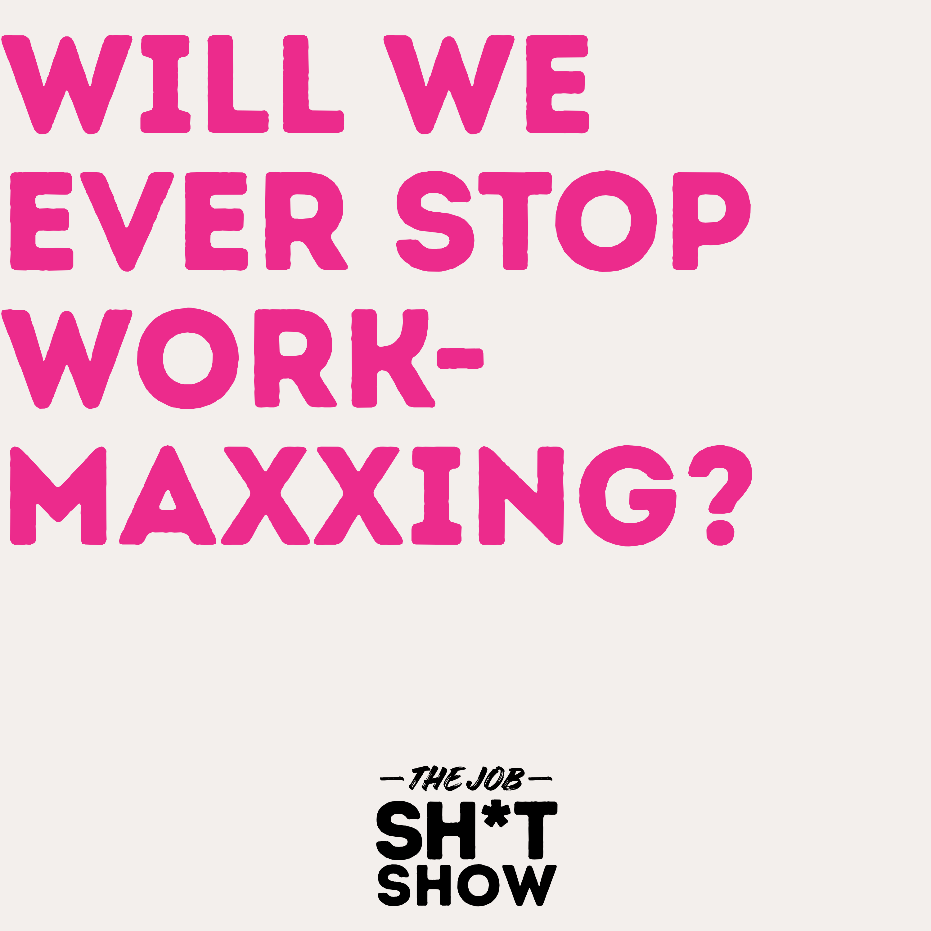 Will We Ever Stop Work-Maxxing? The False Promise of Infinite Productivity episode artwork