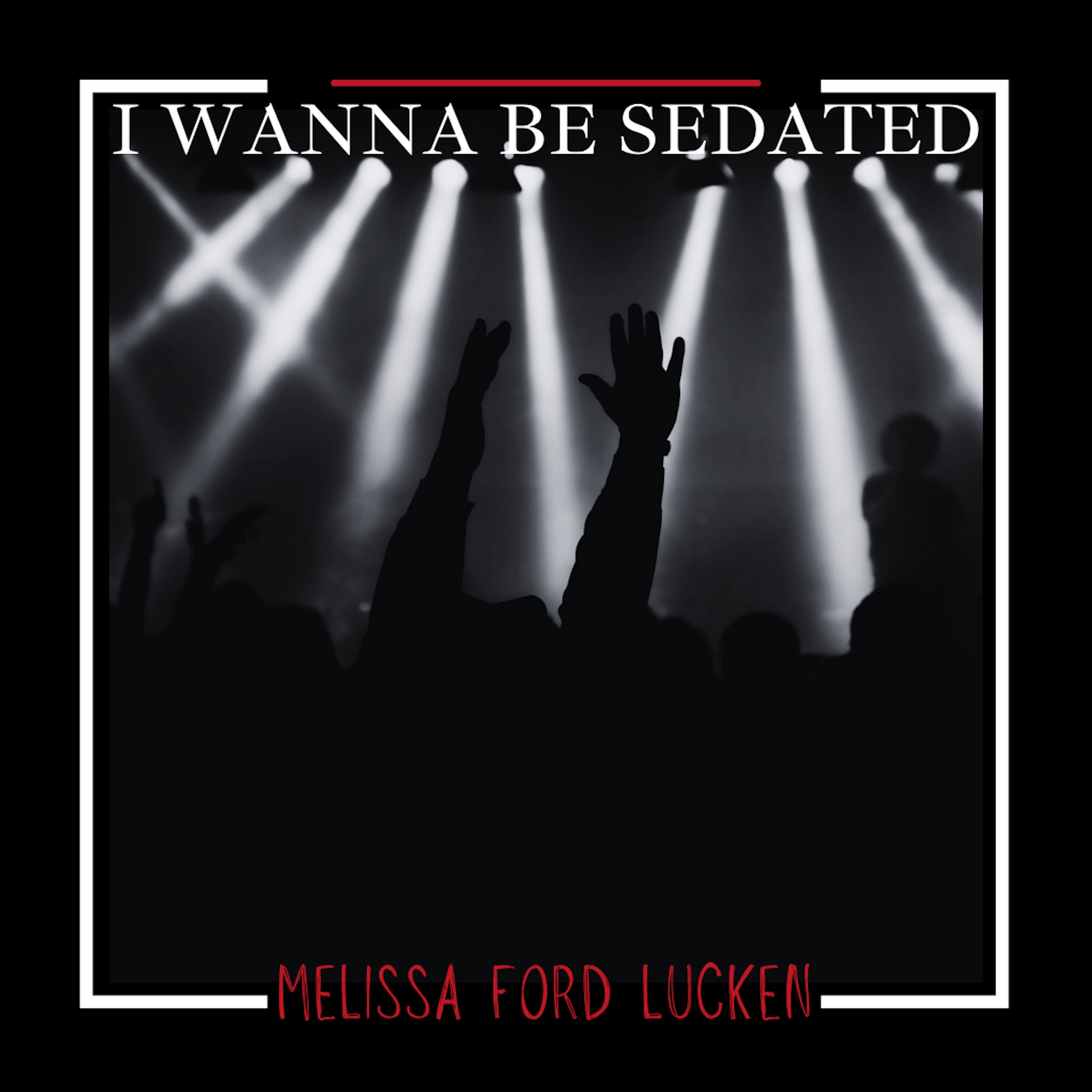 "I Wanna Be Sedated," Melissa Ford Lucken