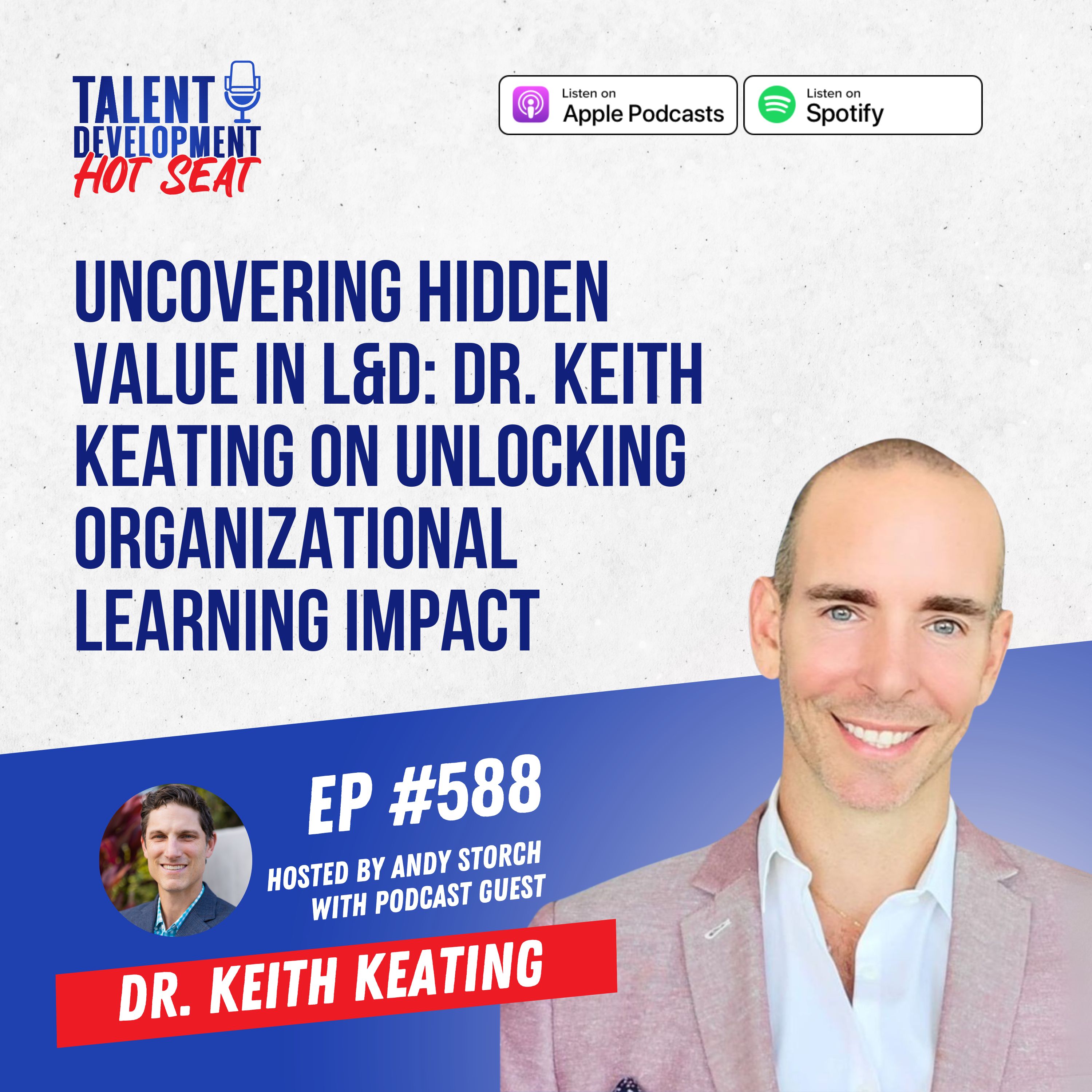 Uncovering Hidden Value in L&D: Dr. Keith Keating on Unlocking Organizational Learning Impact