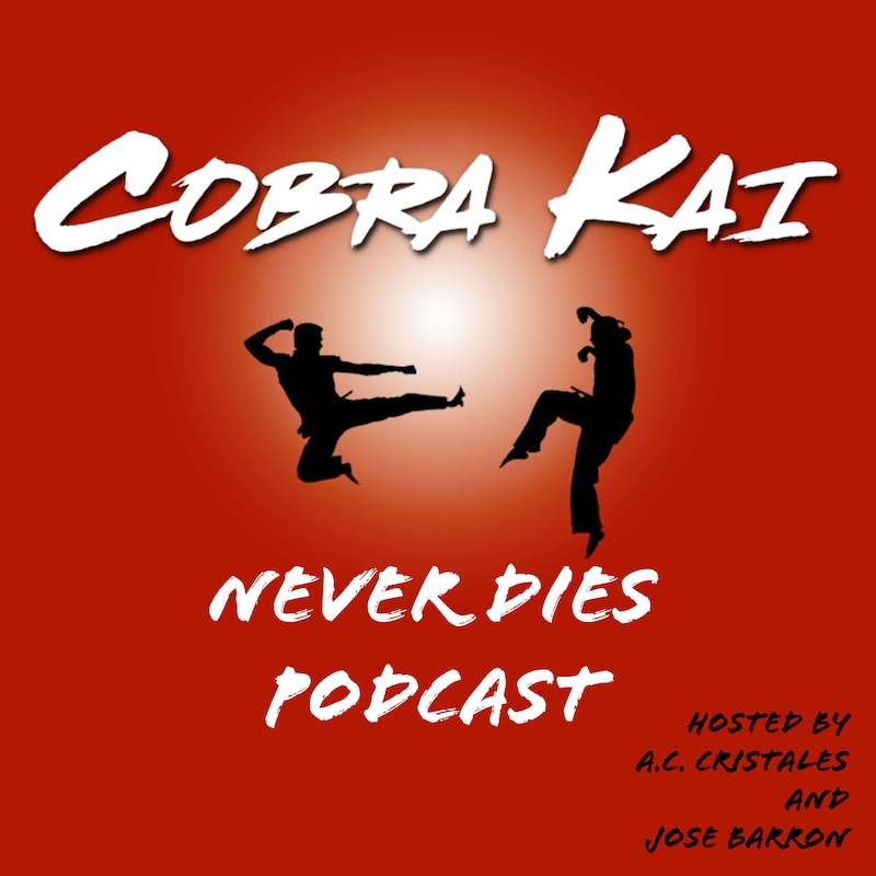 Artwork for podcast Cobra Kai Never Dies Podcast
