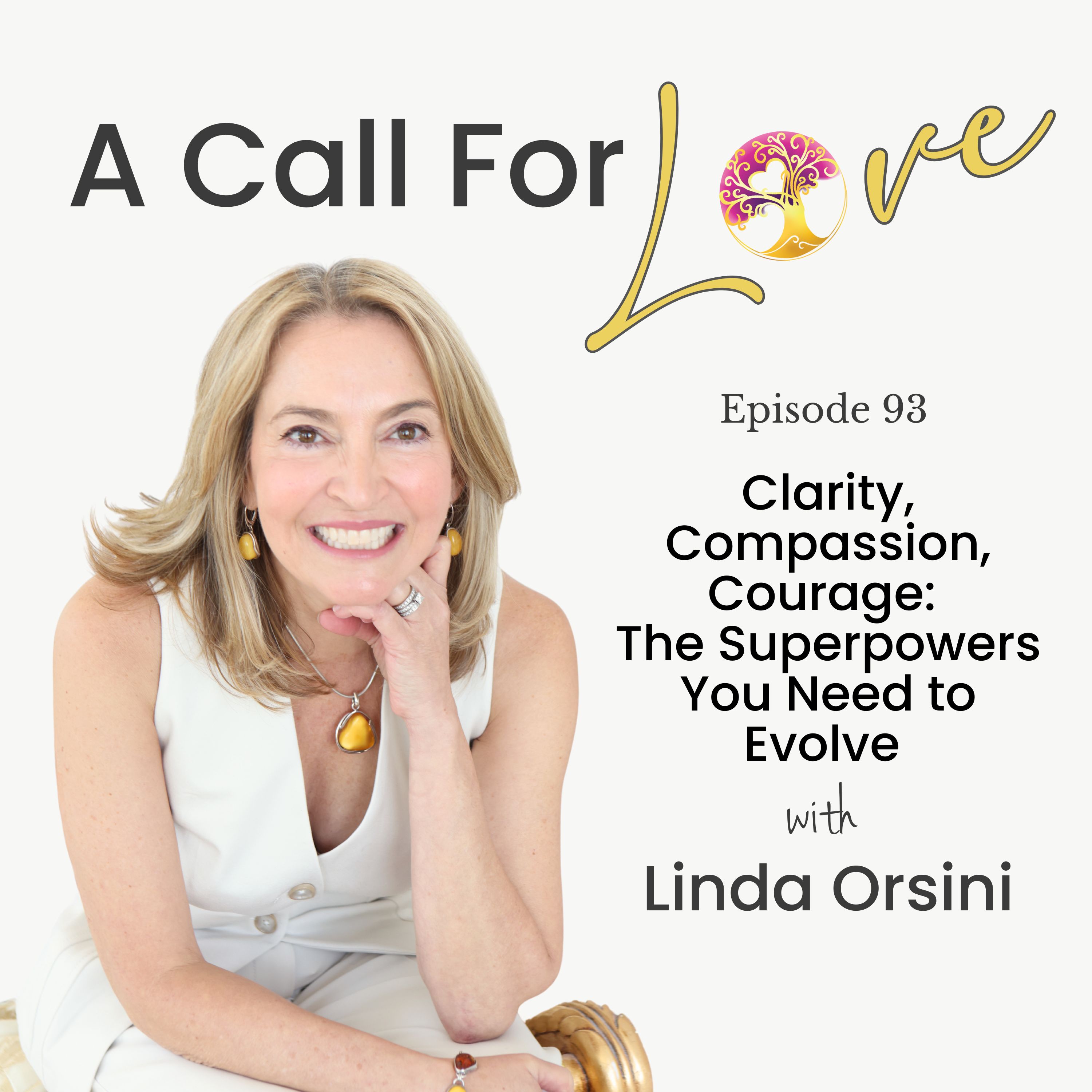 Clarity, Compassion, Courage: The Superpowers You Need to Evolve l 93