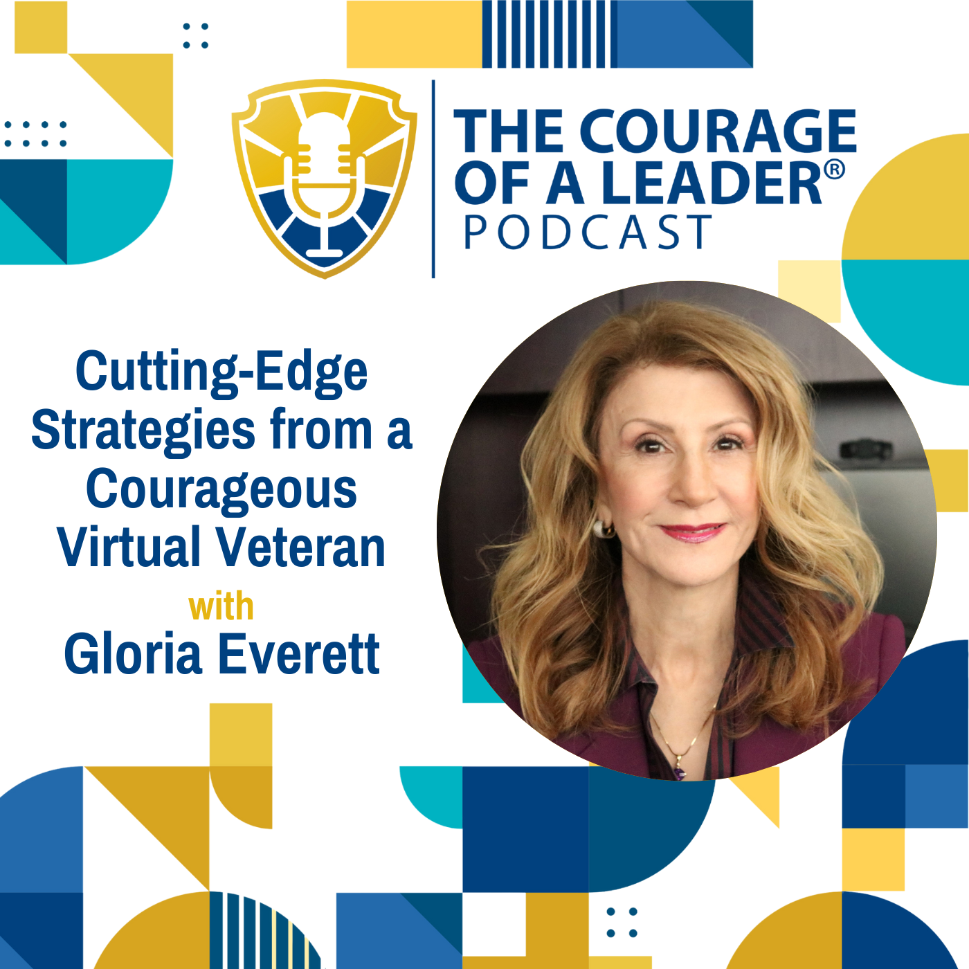 Cutting-Edge Strategies from a Courageous Virtual Veteran with Gloria Everett