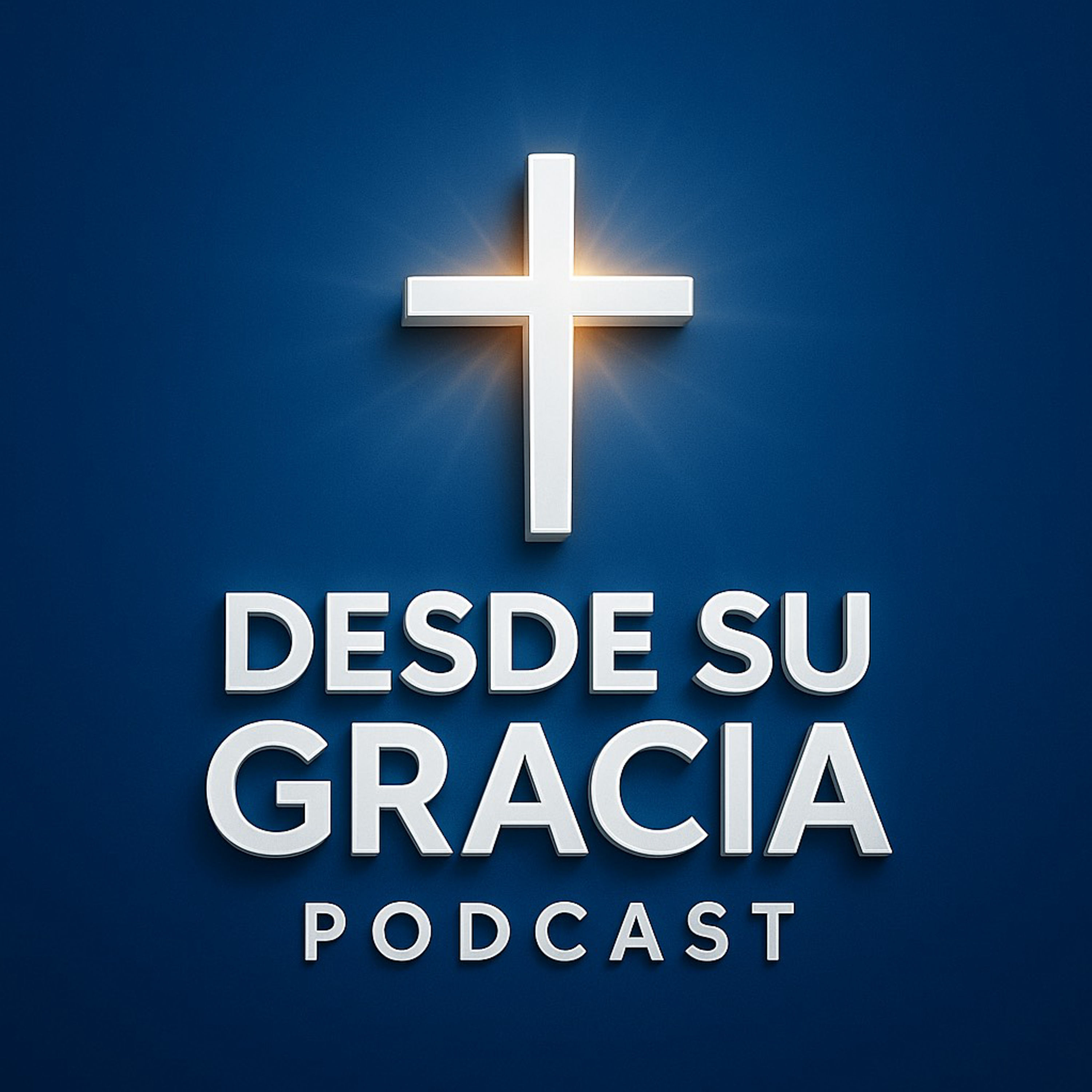 Desde Su Gracia Podcast