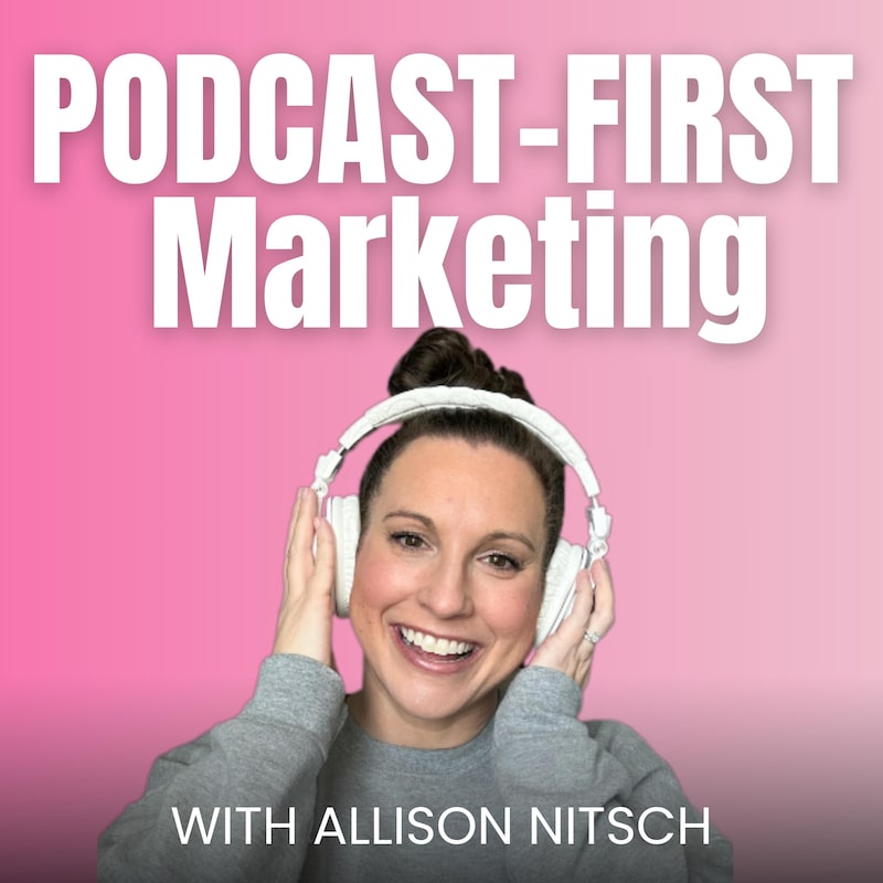 Artwork for podcast Podcast-First Marketing | Build Trust and Attract Clients with Your Podcast - For Coaches and Service Providers Who Want Clients, Not Just Content