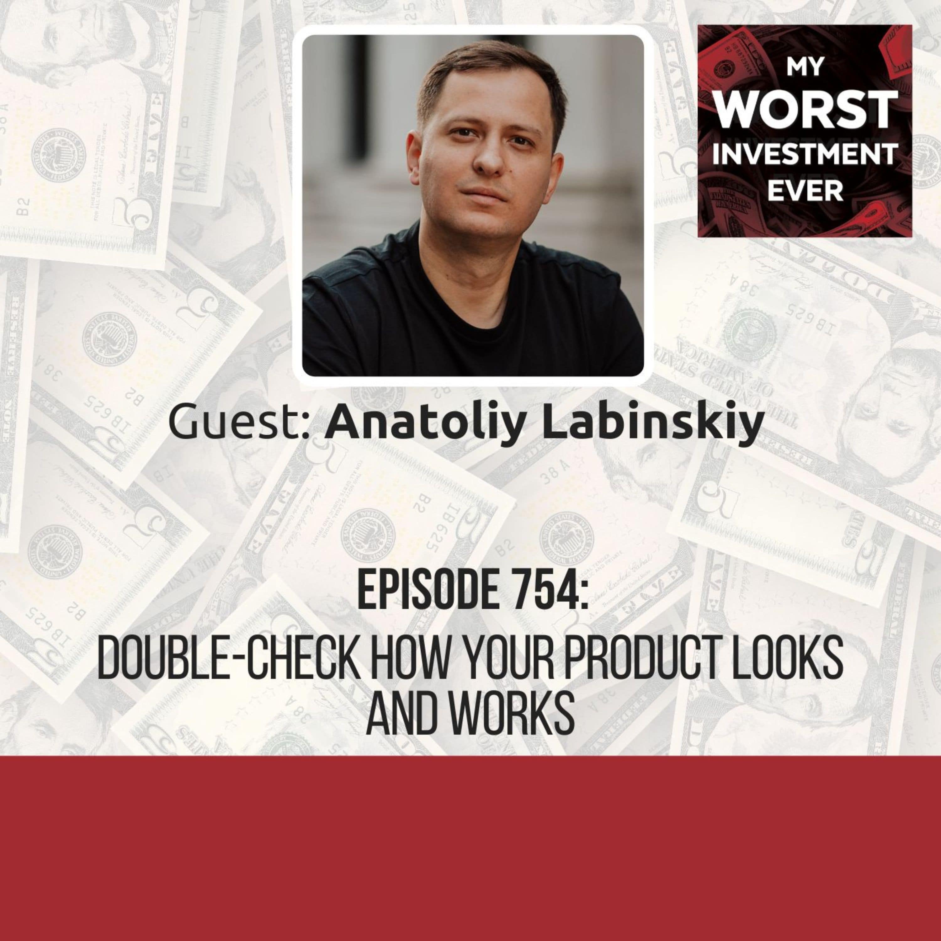 Anatoliy Labinskiy – Double-Check How Your Product Looks and Works