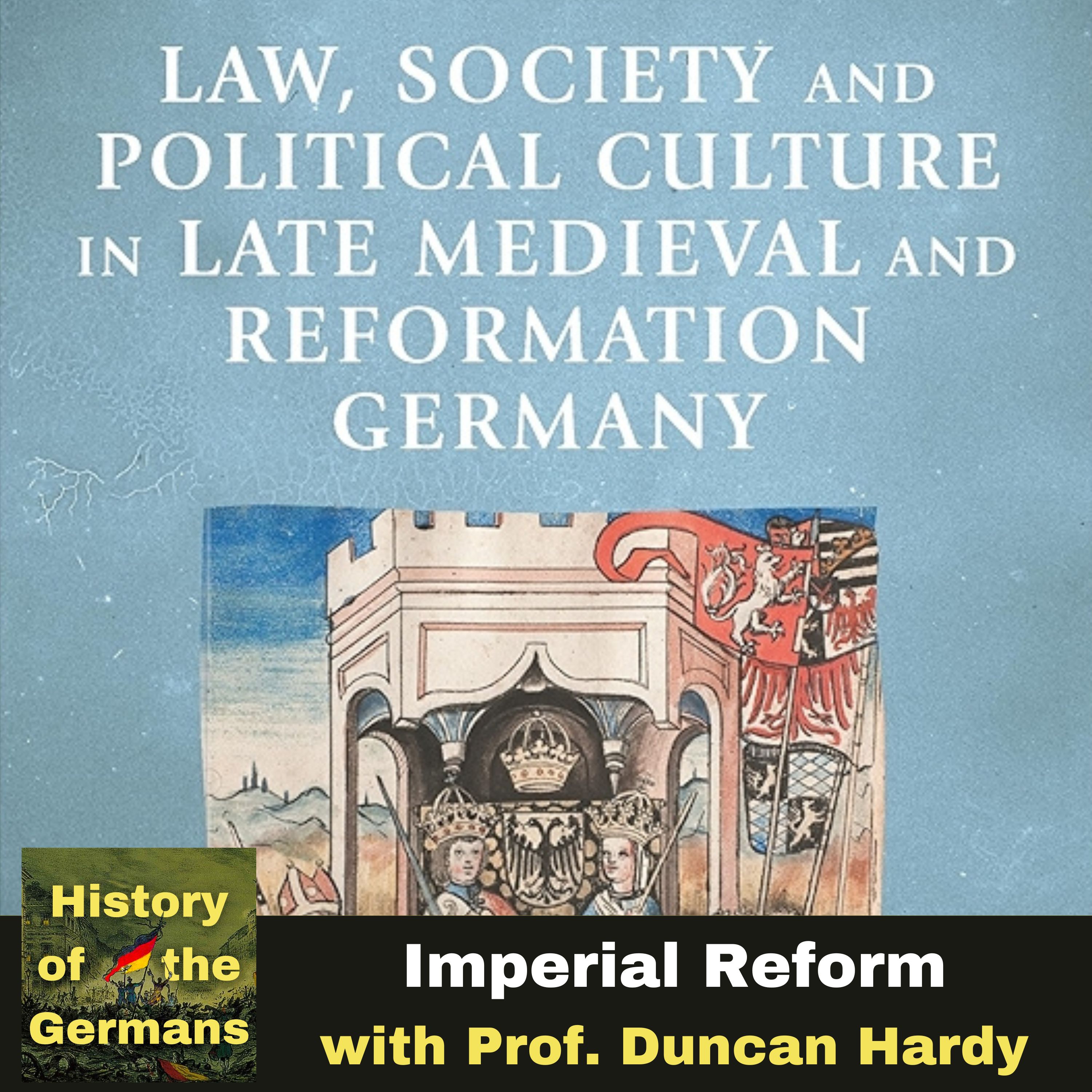 The Imperial Reform of 1495 with Prof. Duncan Hardy