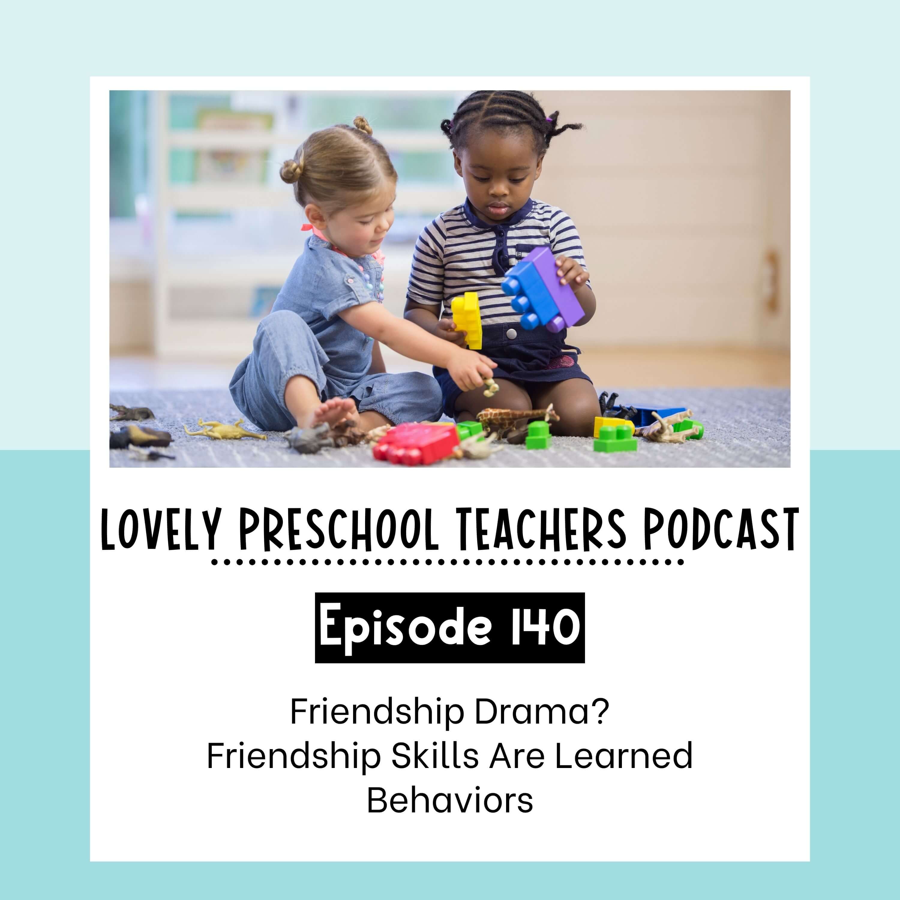 Friendship Drama? Friendship Skills Are Learned Behaviors