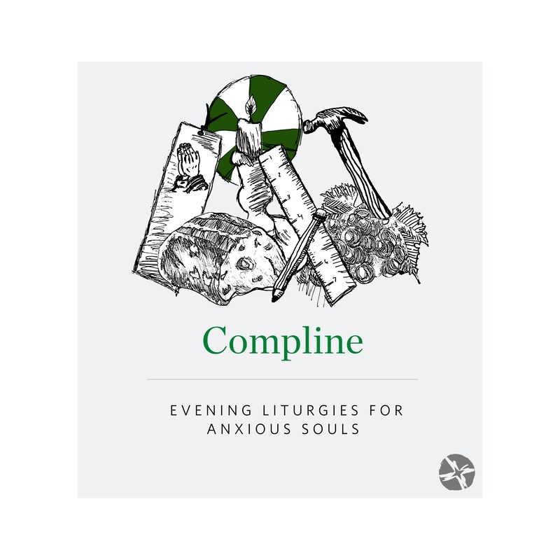 Artwork for podcast Compline: An Evening Liturgy for Anxious Souls