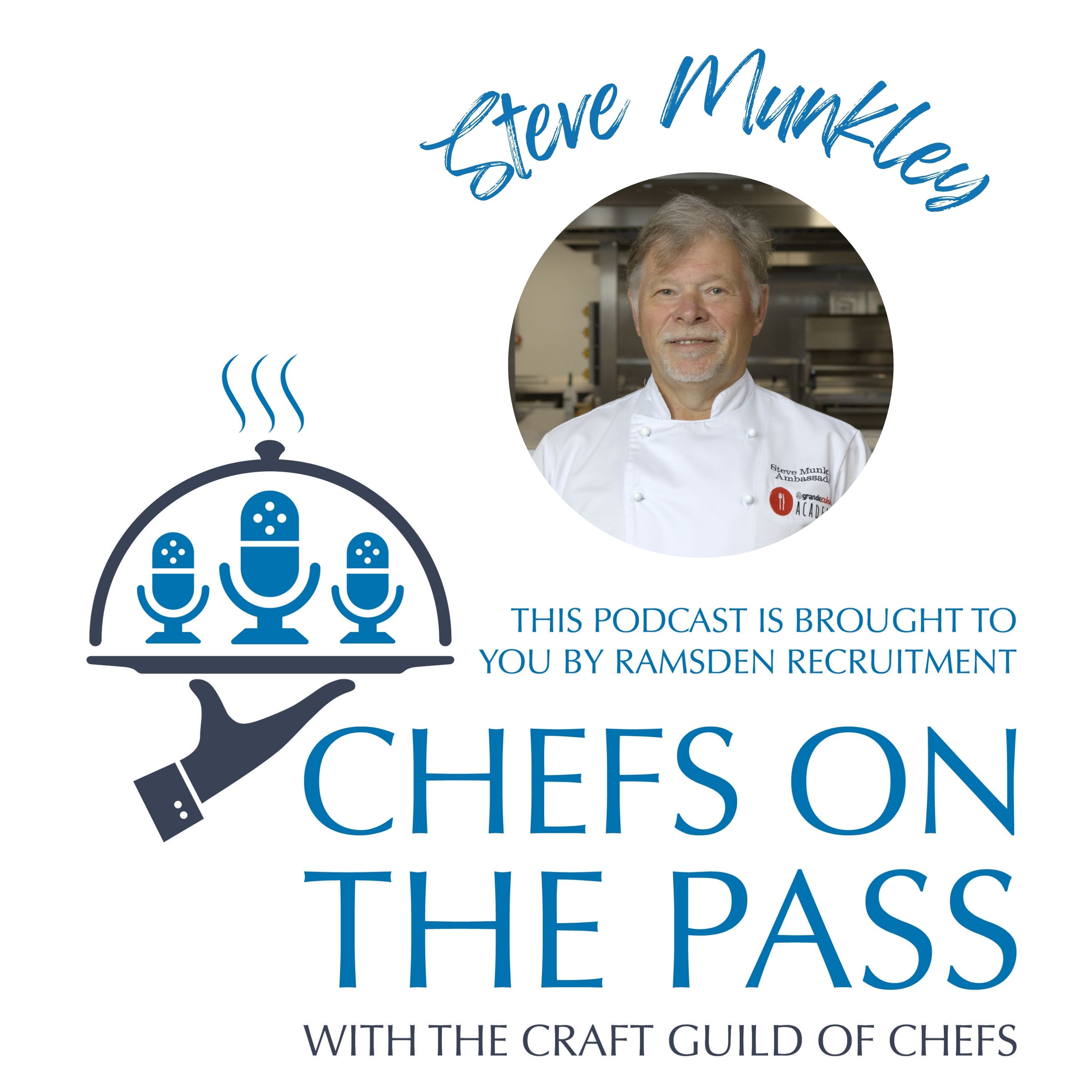 #008 - Chefs On The Pass - Steve Munkley - Culinary Craftsmanship, Passion & Persistence episode artwork