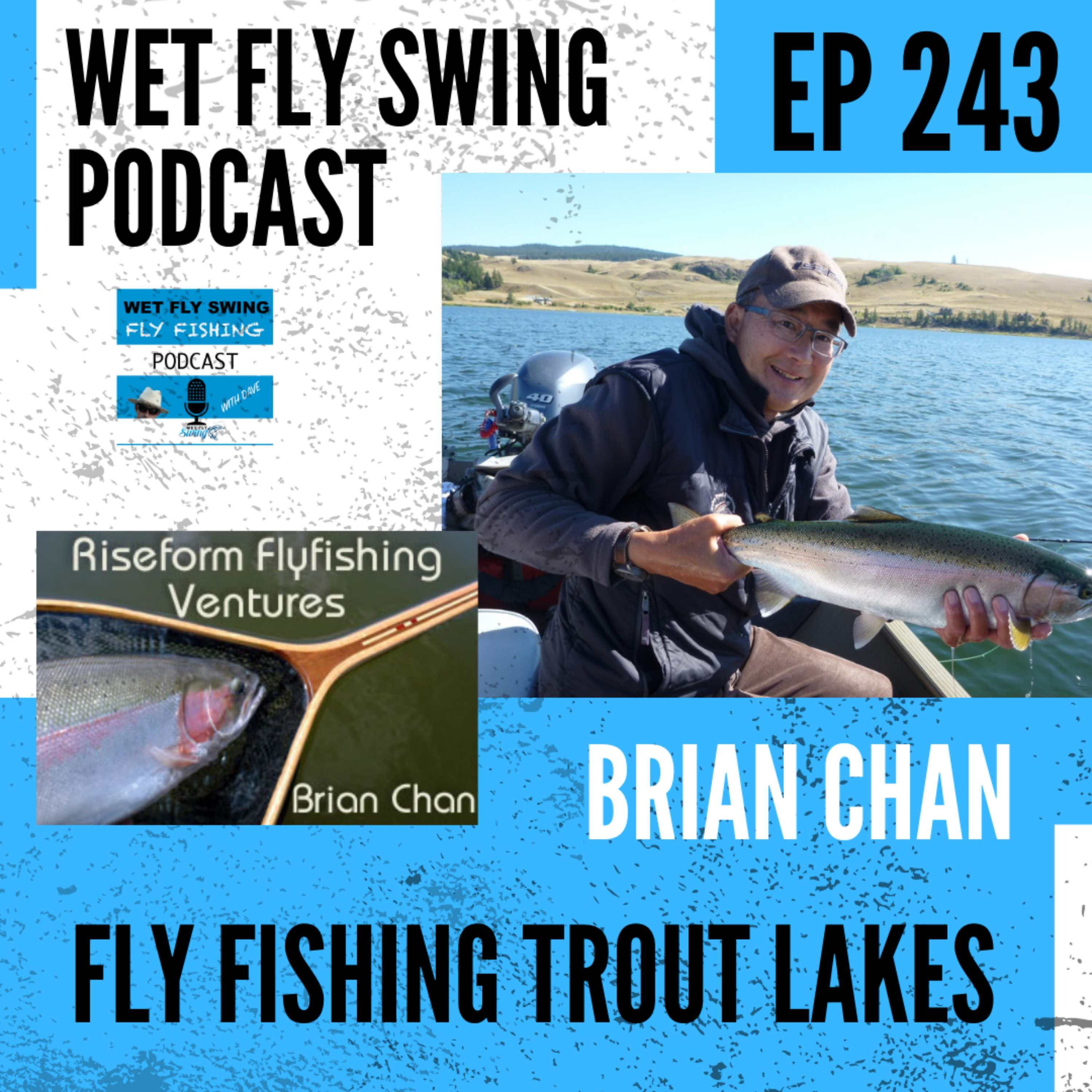 WFS 243 - Brian Chan on Fly Fishing Trout Lakes - Chironomids, Kamloops, Stillwater App episode artwork