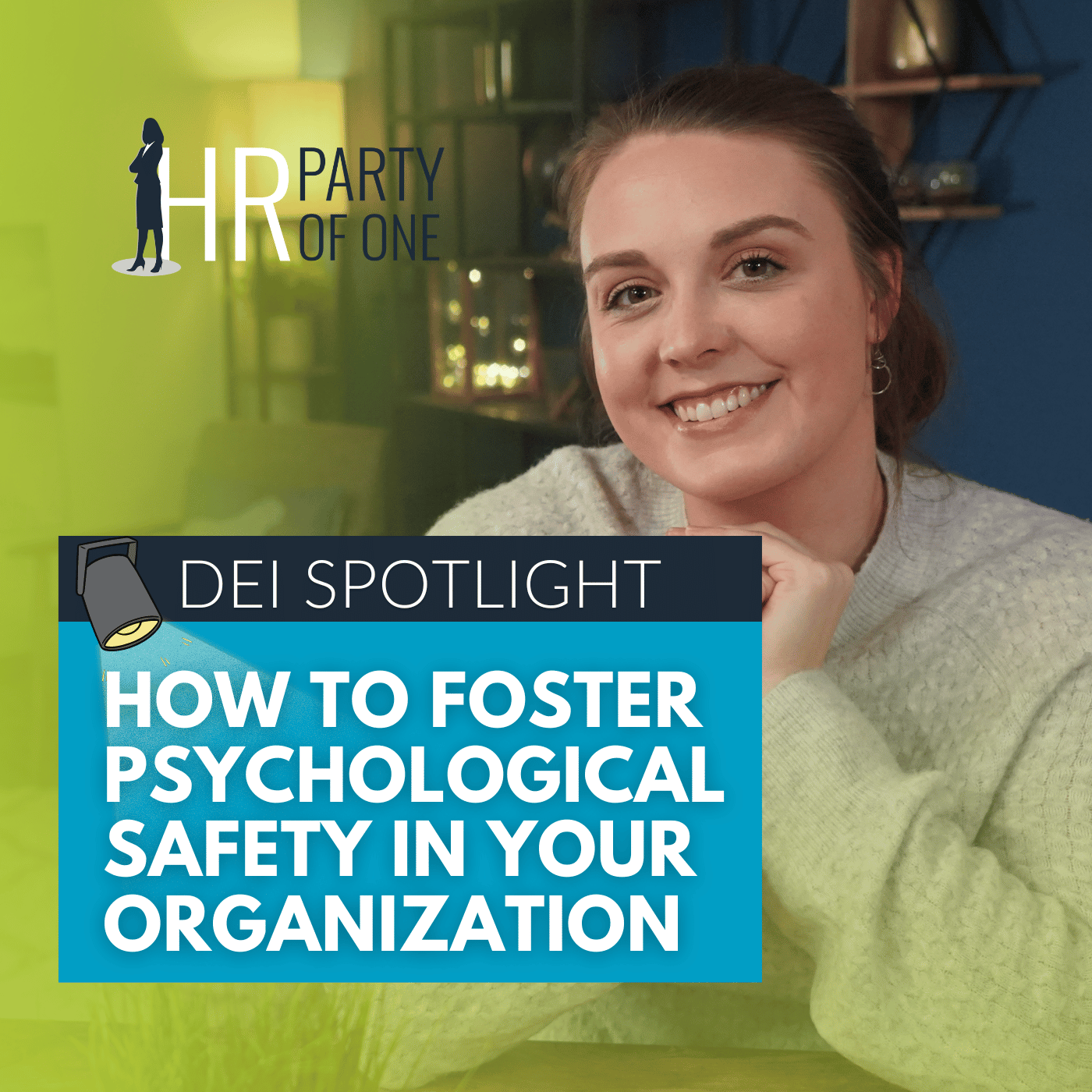 DEI Spotlight: How to Foster Psychological Safety in Your Organization