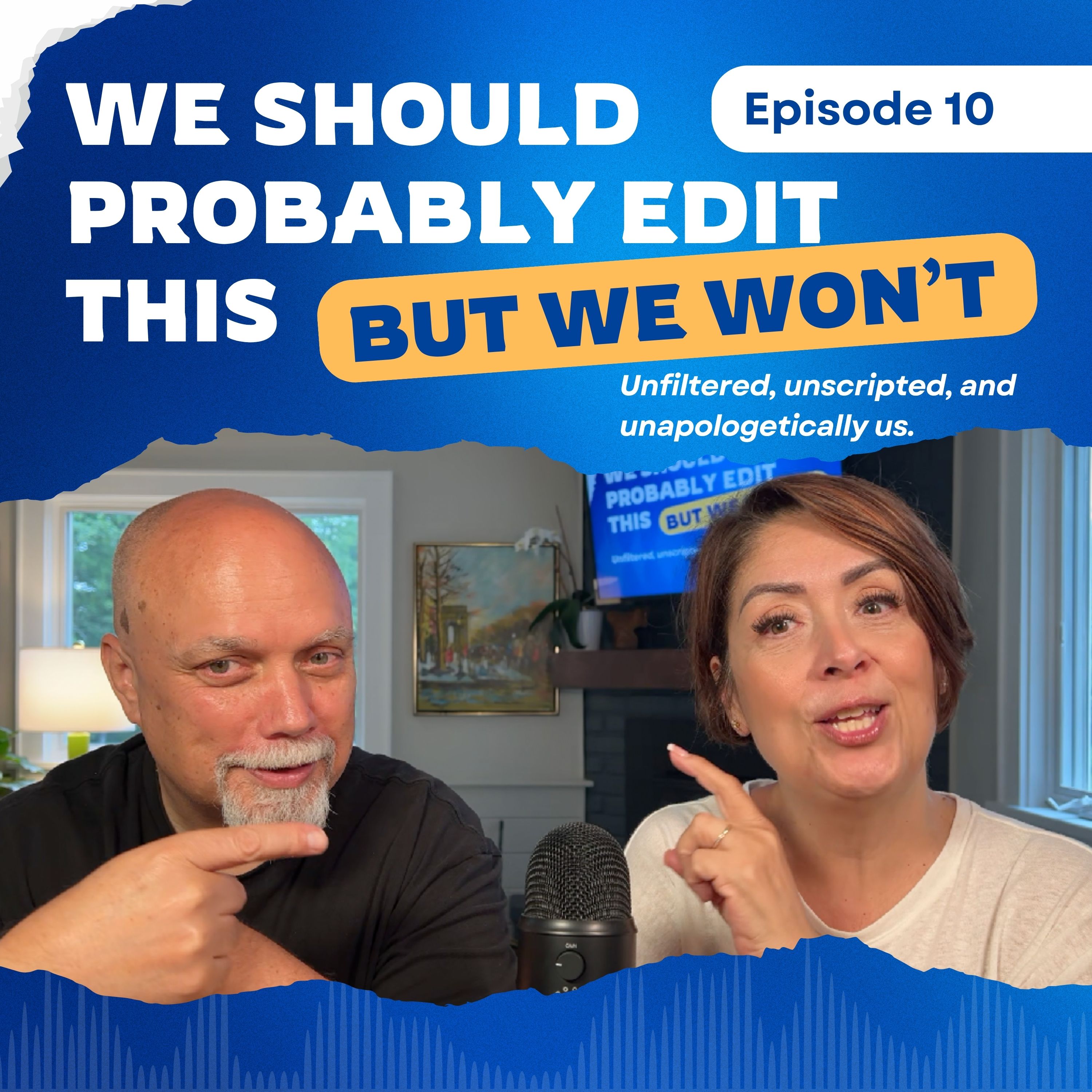 We Should Probably Edit This — But We Won\'t