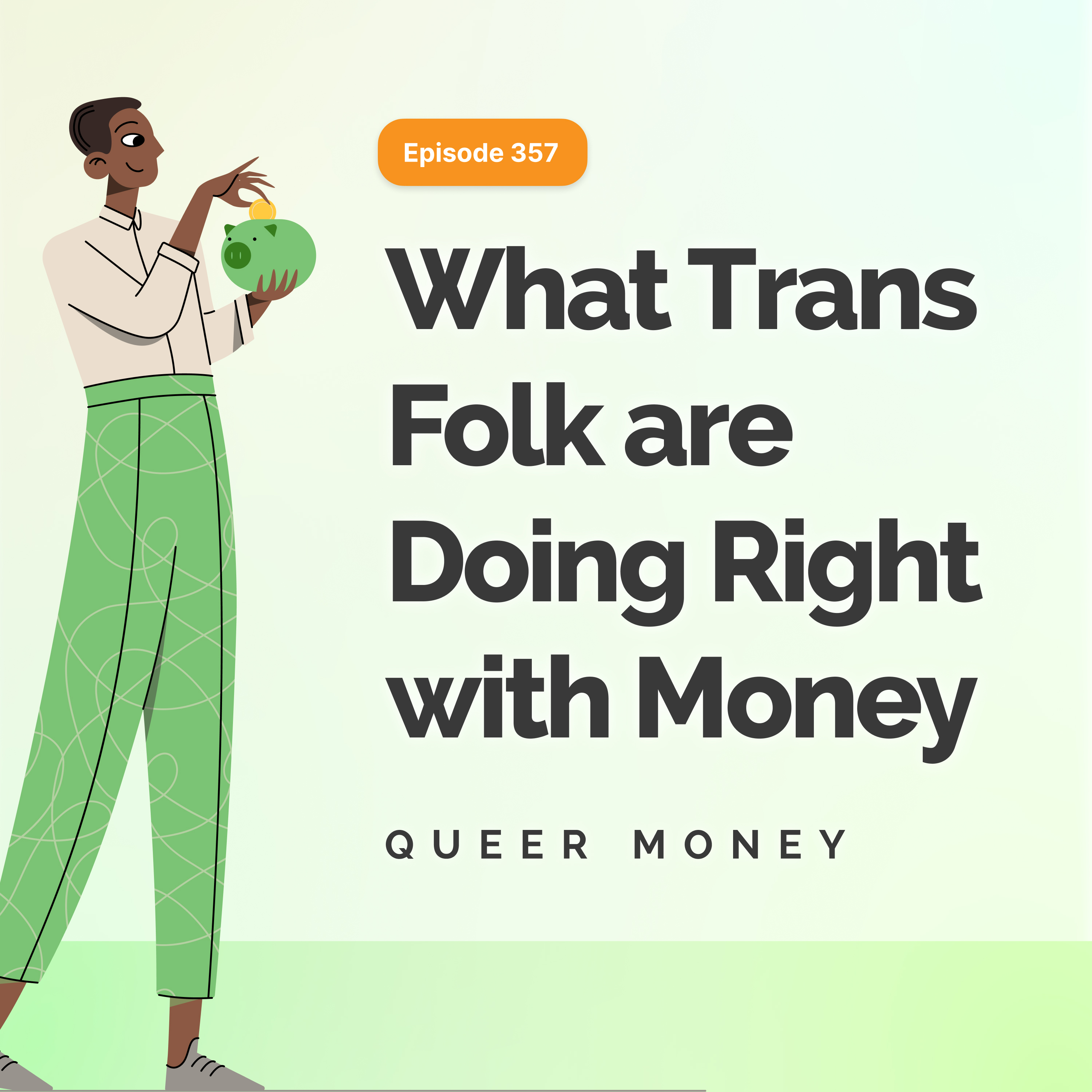 5 Things Trans Folks Are Doing Right with Money - Queer Money Ep. 357