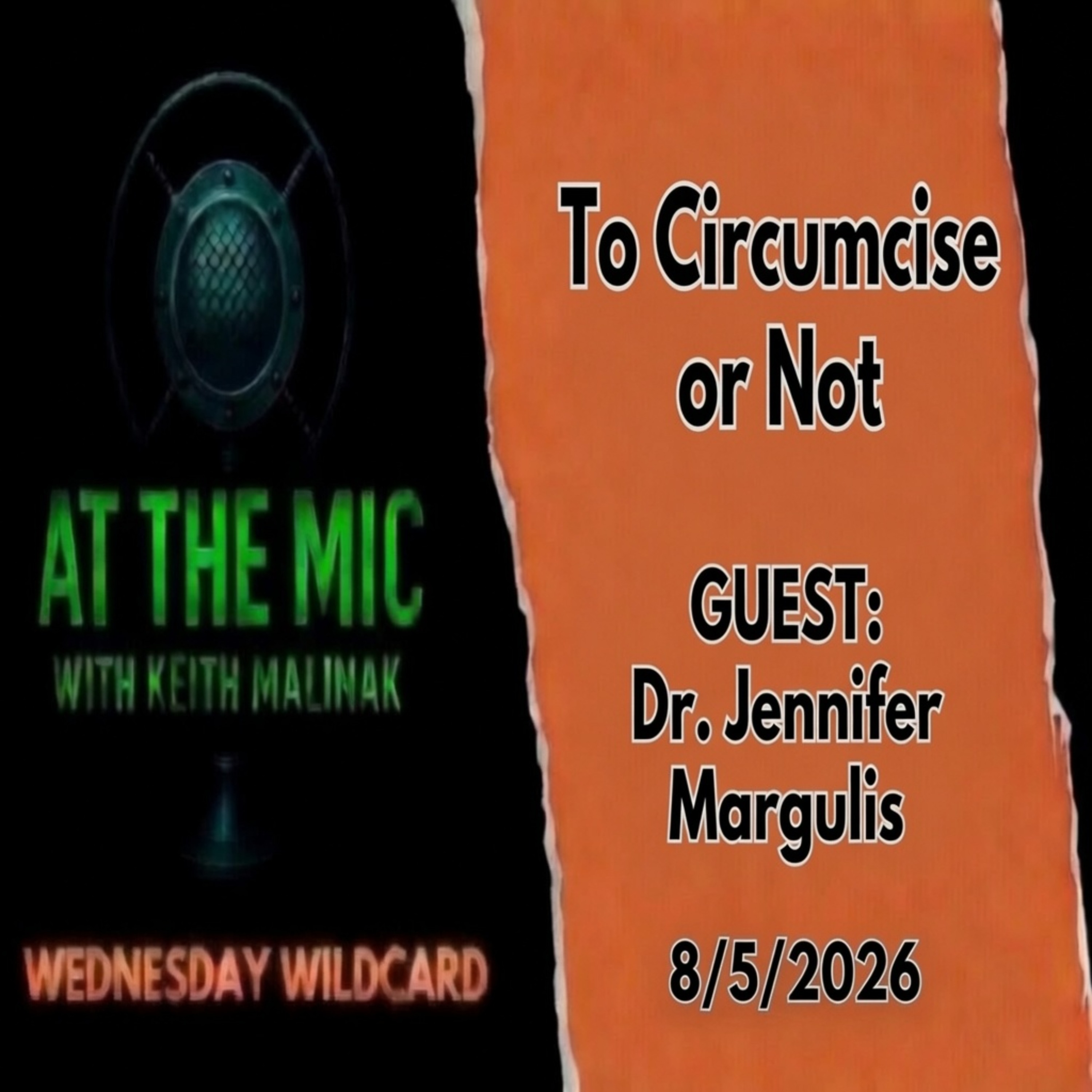 To Circumcise or Not? with guest Dr. Jennifer Margulis ATM Wildcard (8/5/2026)