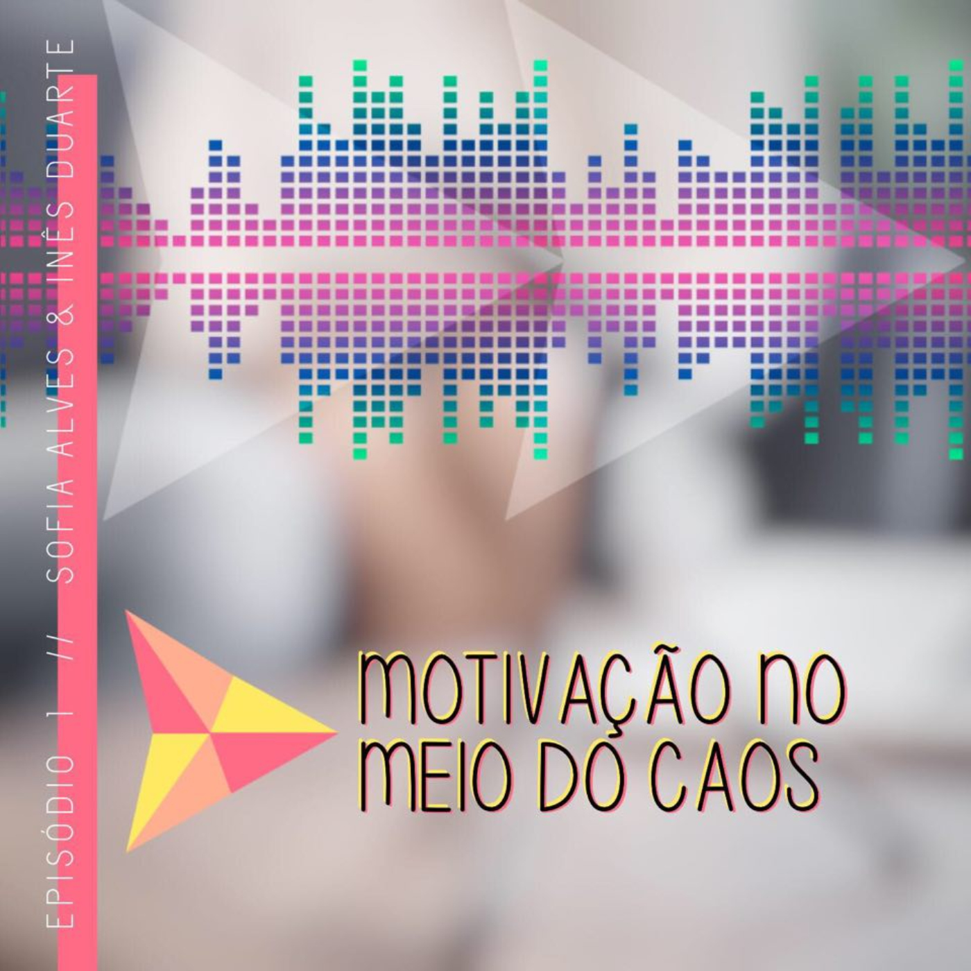 #1 Motivação no meio do caos. // Sofia Alves & Inês Duarte ...