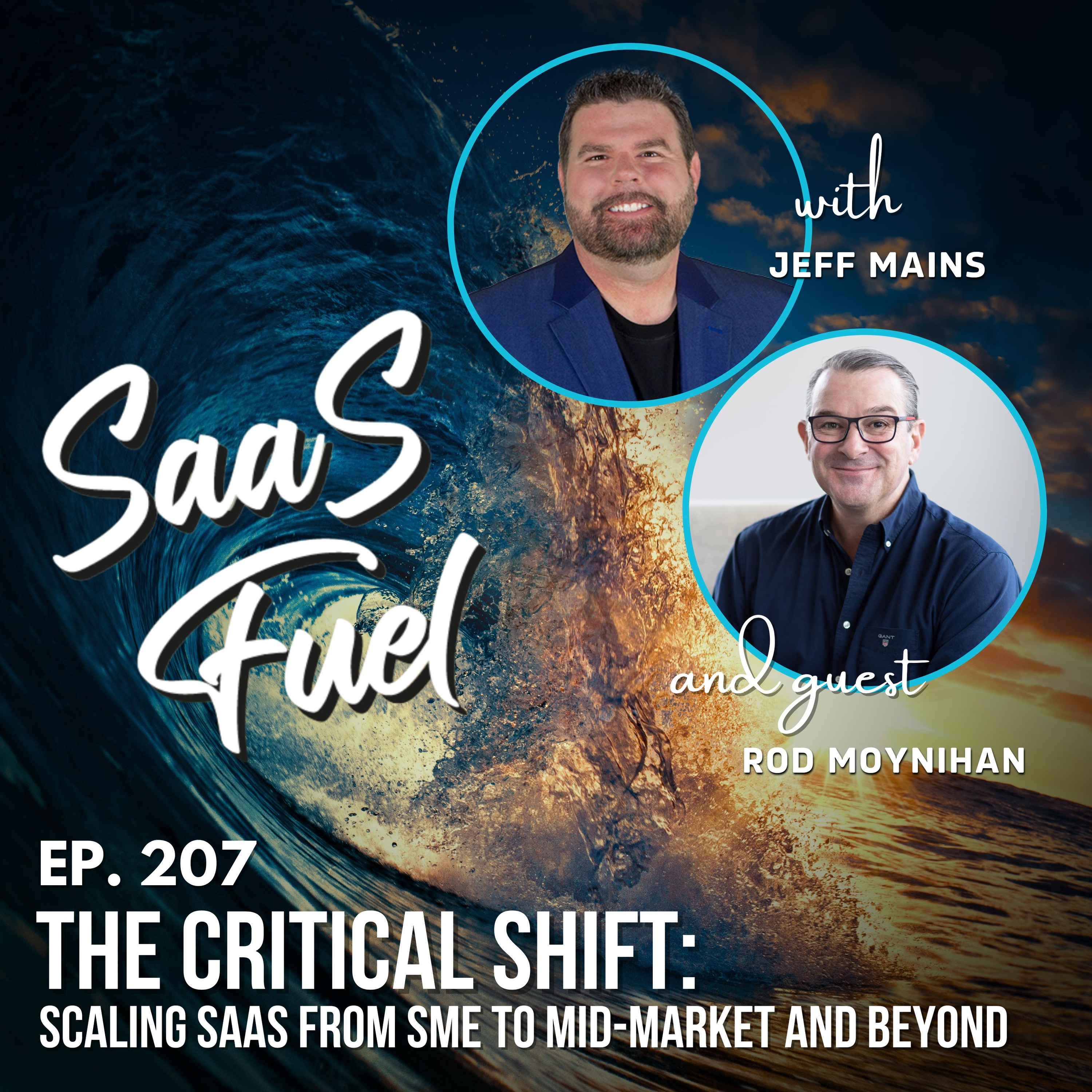 207 Rod Moynihan - The Critical Shift: Scaling SaaS from SME to Mid-Market and Beyond episode artwork