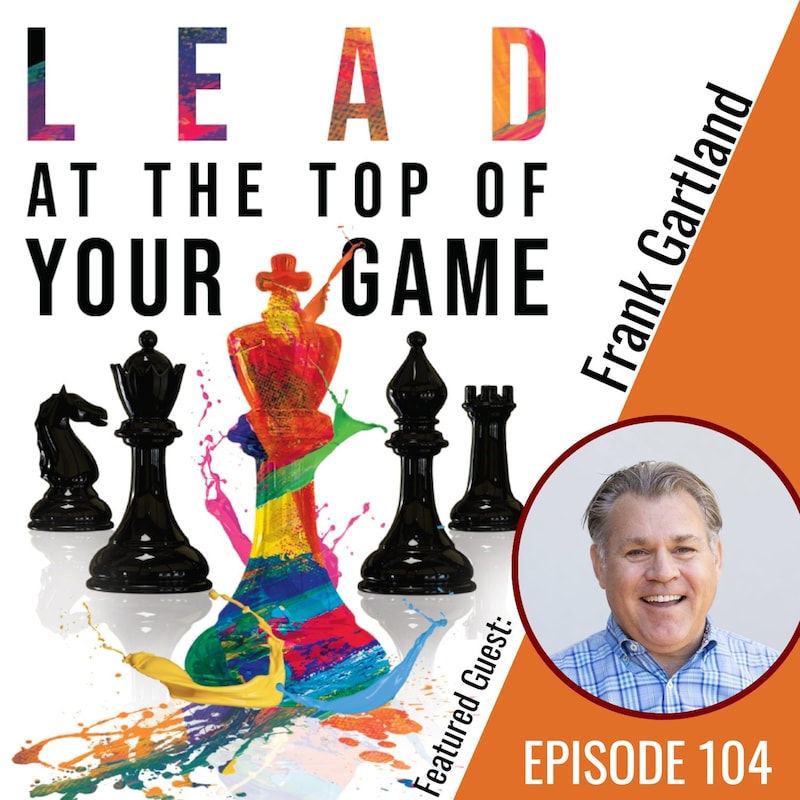 Artwork for podcast Lead at the Top of Your Game
