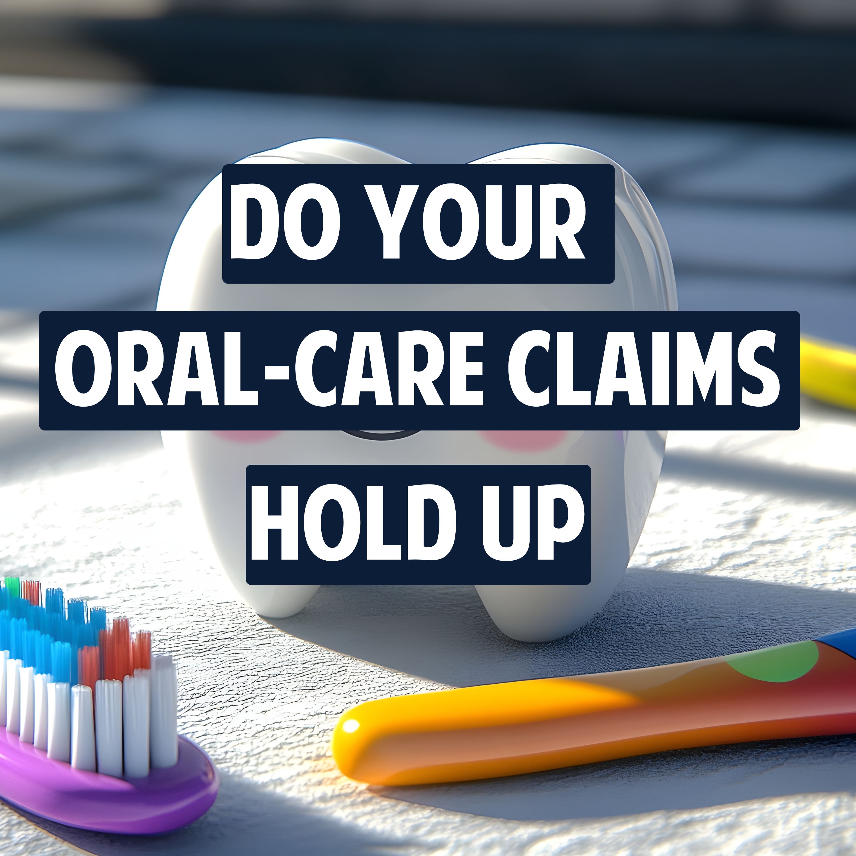 18: Do Your Oral-Care Claims Hold Up — or Are You One NAD Challenge Away from Disaster? episode artwork