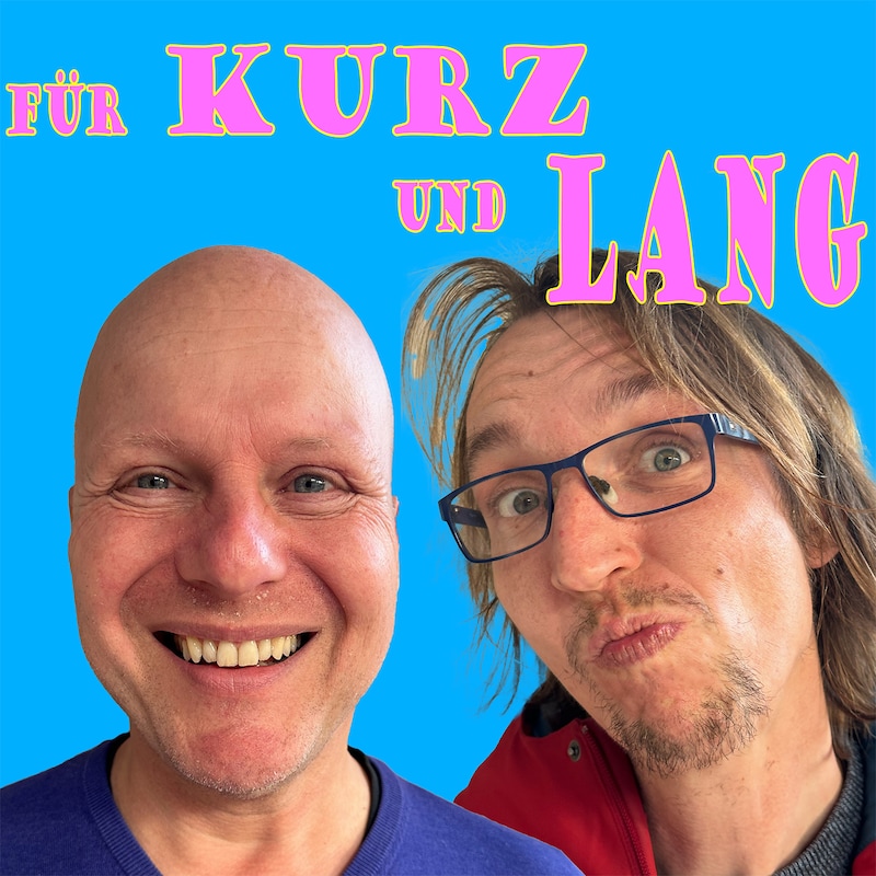 Artwork for podcast Für Kurz und Lang