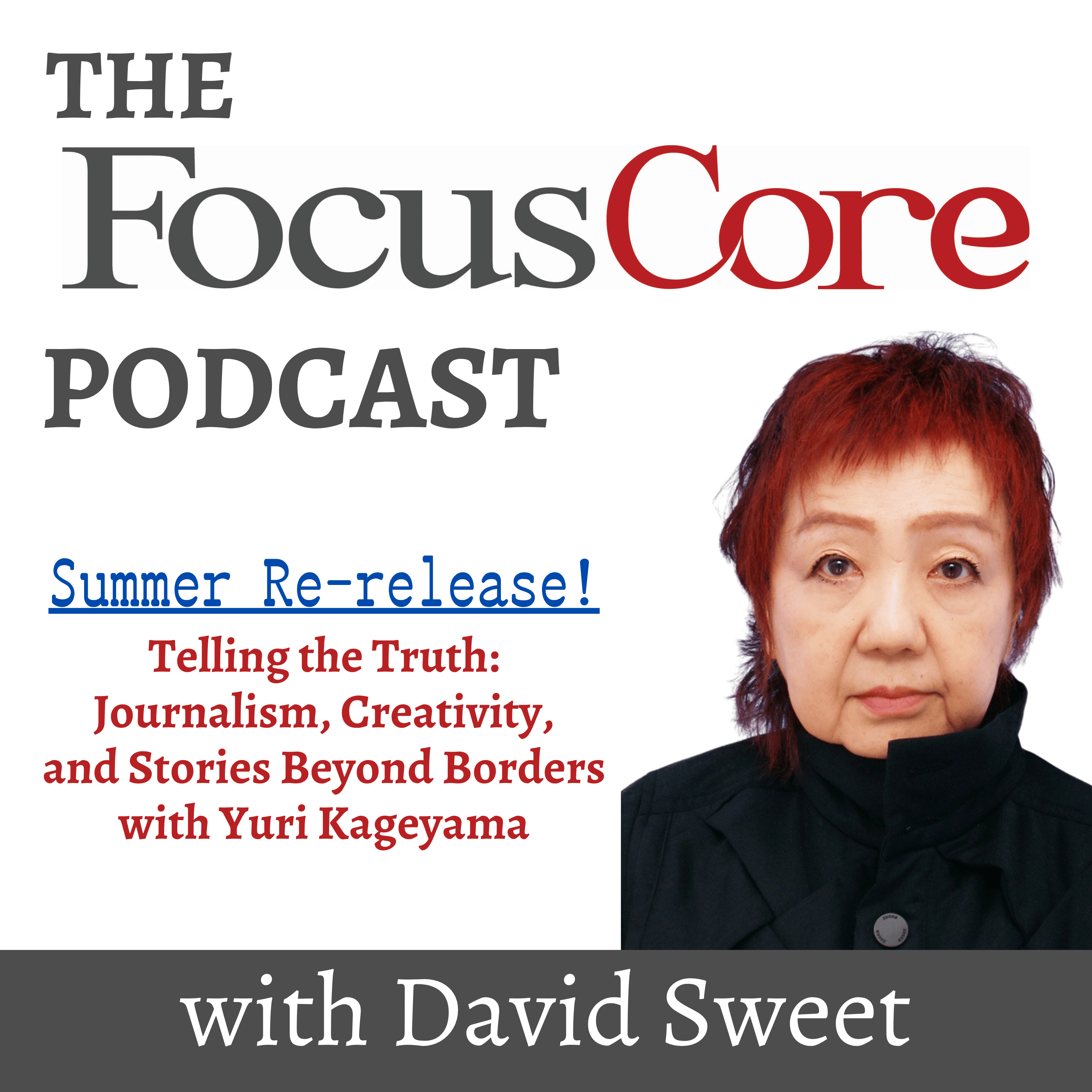 Summer Re-release #2 - Telling the Truth: Journalism, Creativity, and Stories Beyond Borders with Yuri Kageyama episode artwork