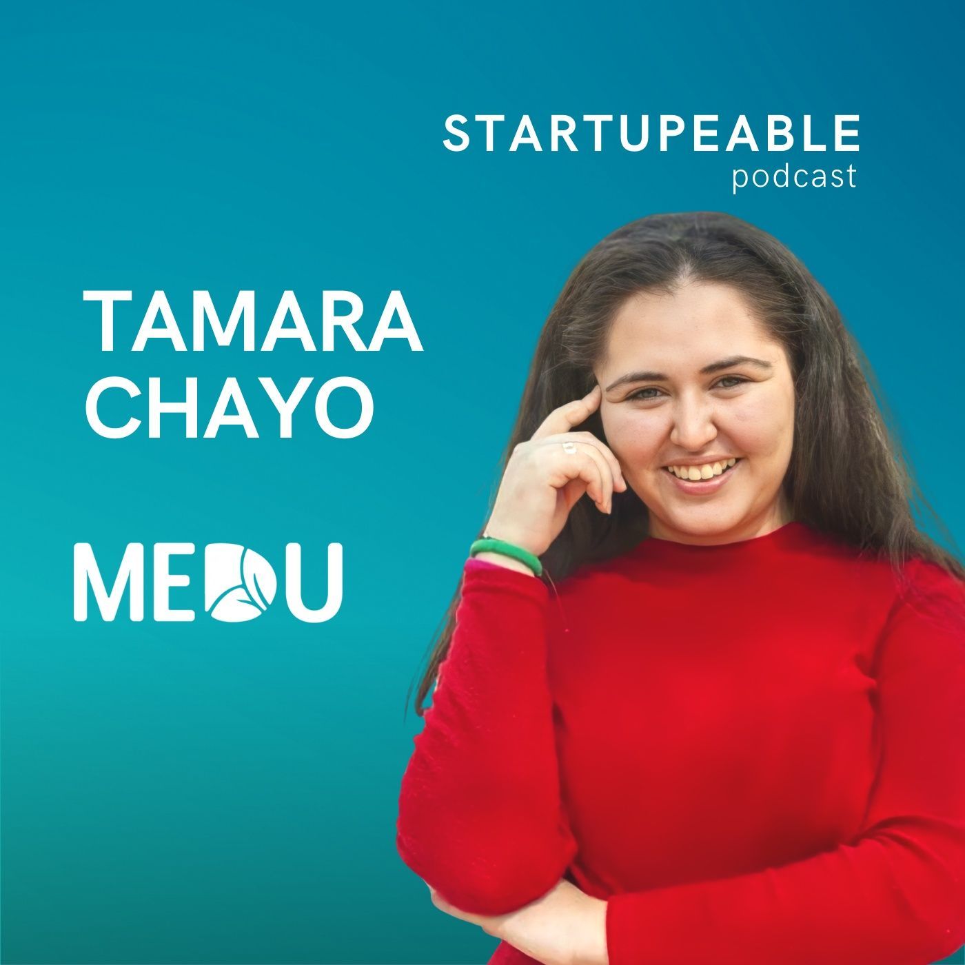097. Tamara Chayo, Medu | Cómo Vender en un Mercado Regulado y Emprender a los 20