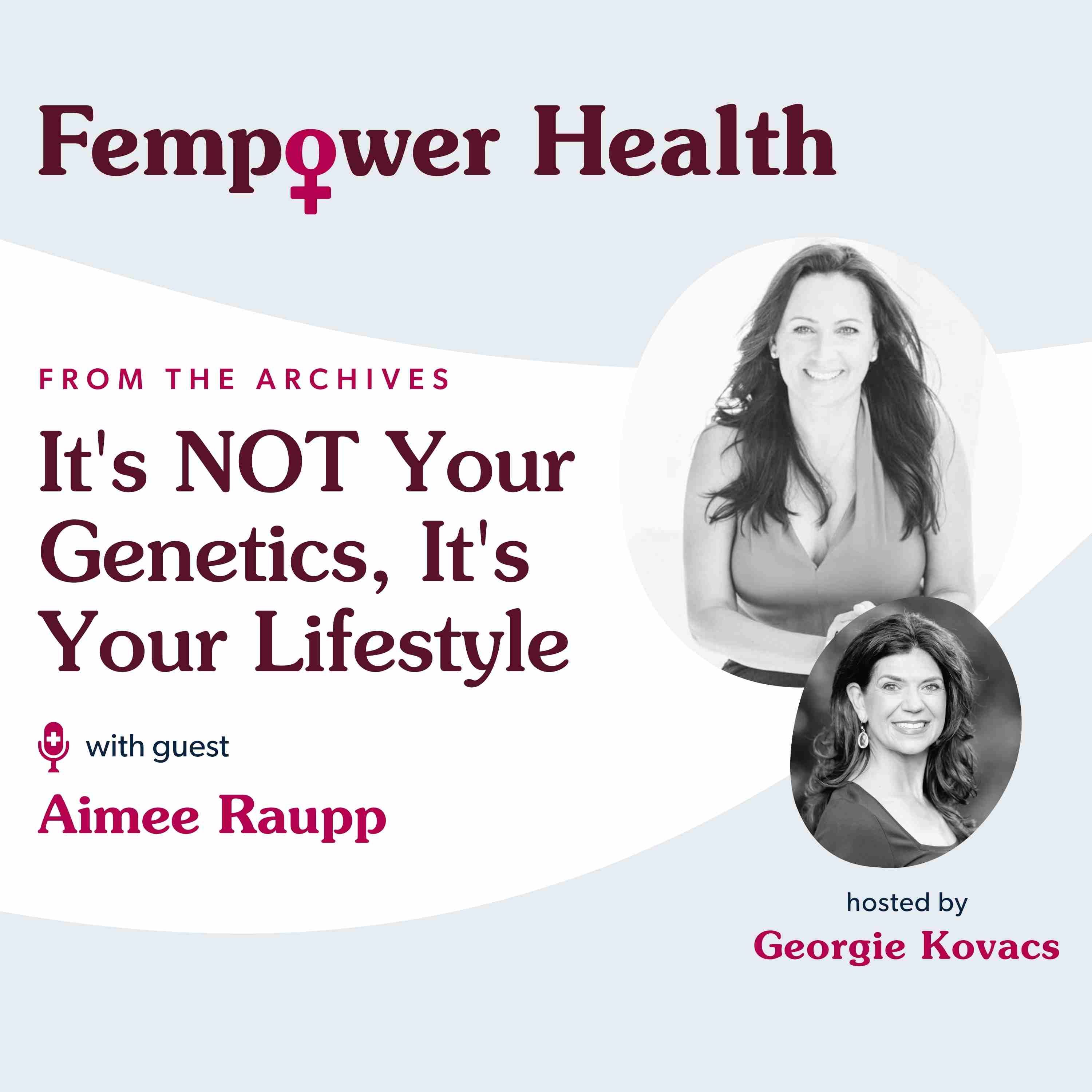 It's NOT Your Genetics, It's Your Lifestyle | Aimee Raupp It's NOT Your Genetics, It's Your Lifestyle | Aimee Raupp