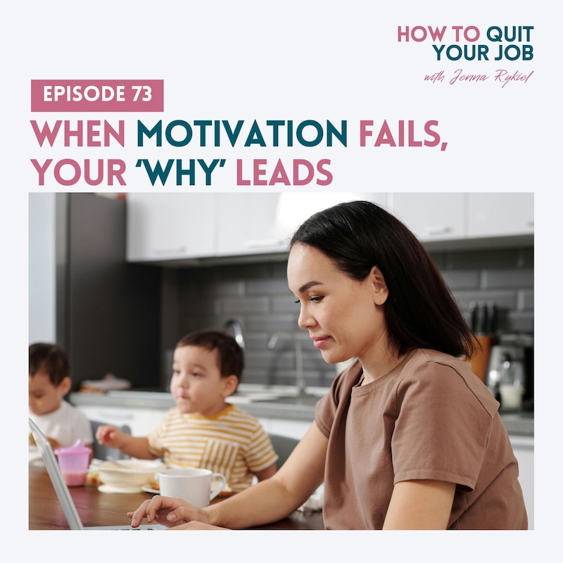 Artwork for podcast How to Quit Your Job: A Mom's Guide to Creating a Life and Business You Love