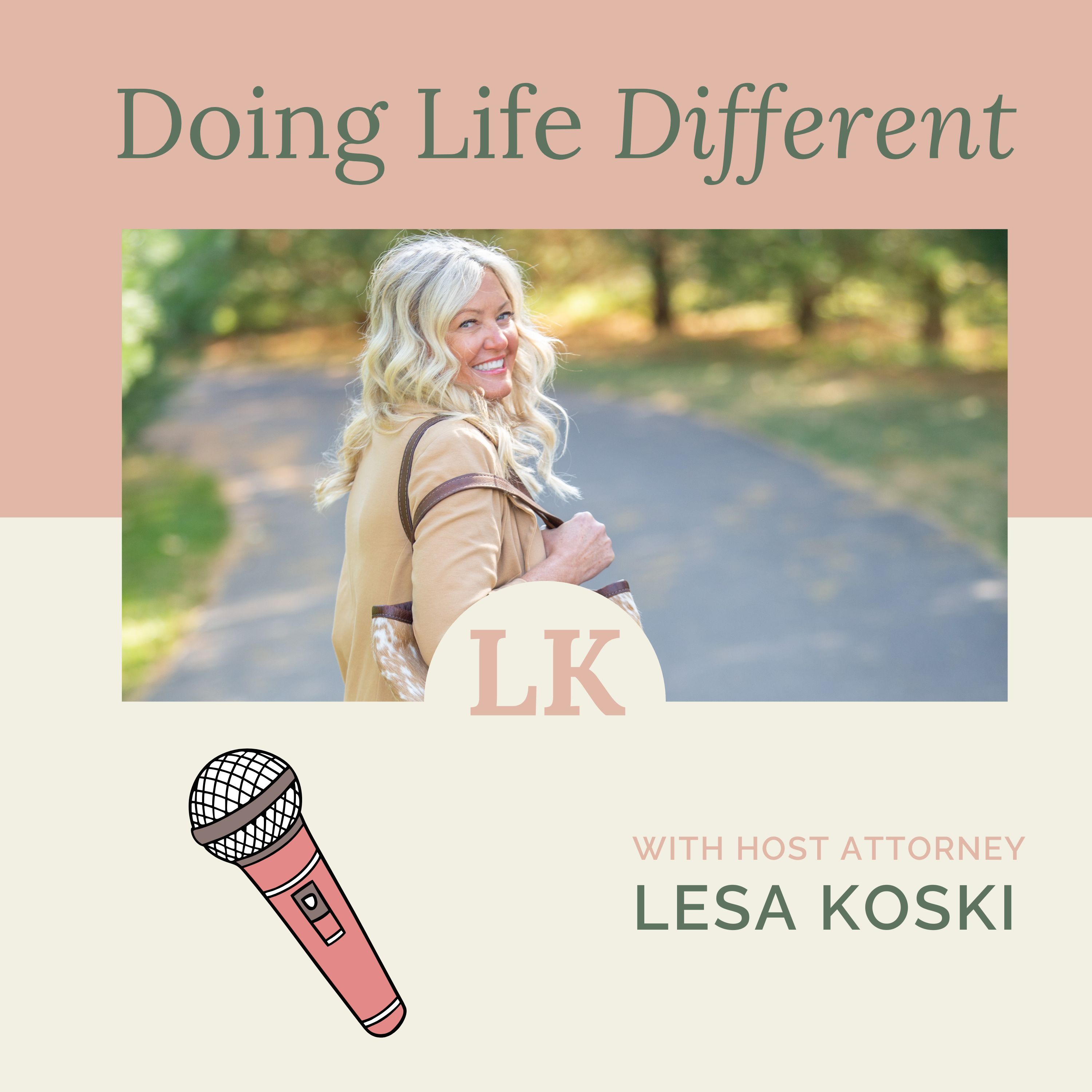 Doing Life Different with Lesa Koski