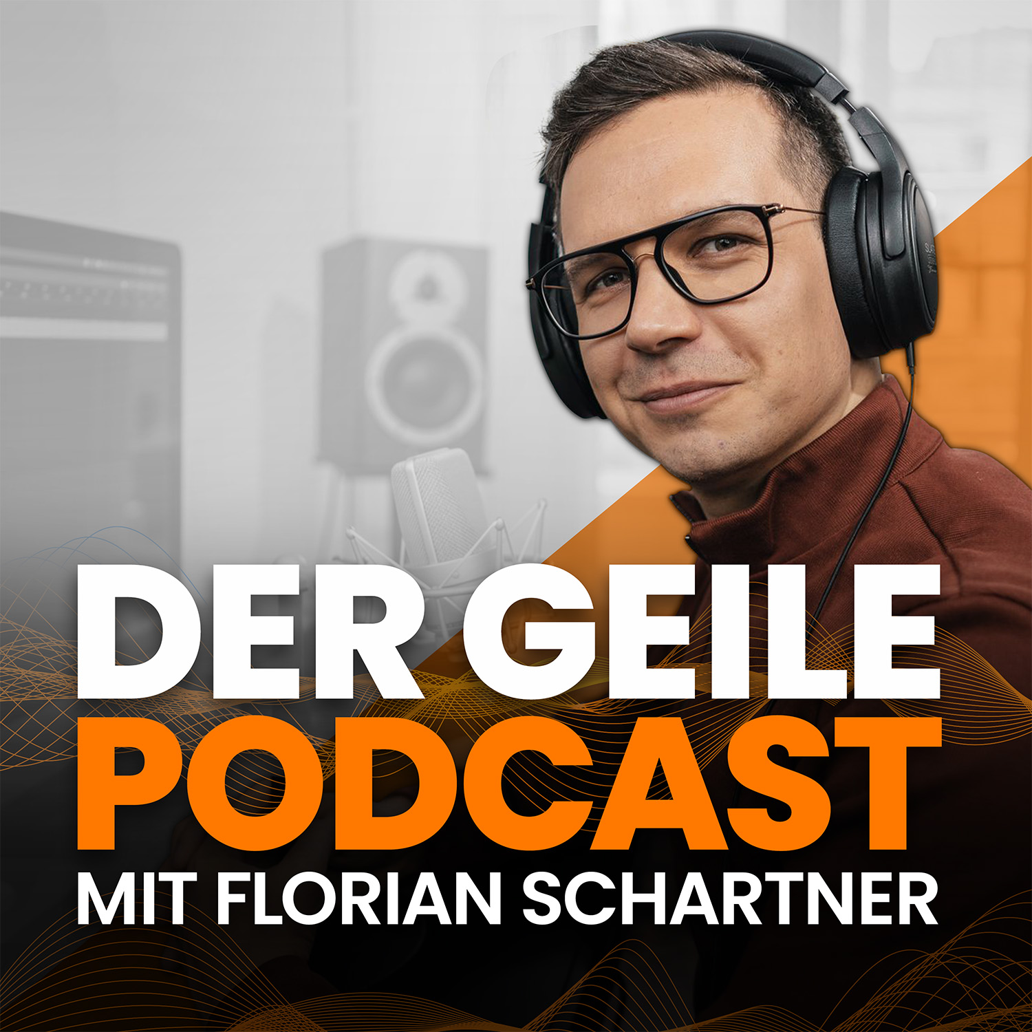 Artwork for Der geile Podcast - Podcast starten I Marketing I Kunden gewinnen I Technik I Konzept I Trends - mit Florian Schartner