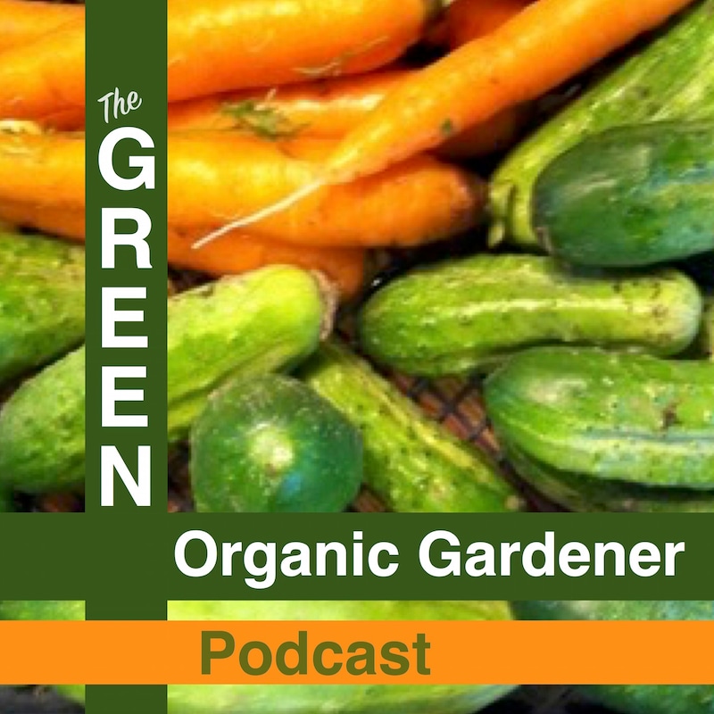Artwork for podcast GREEN Organic Garden Podcast