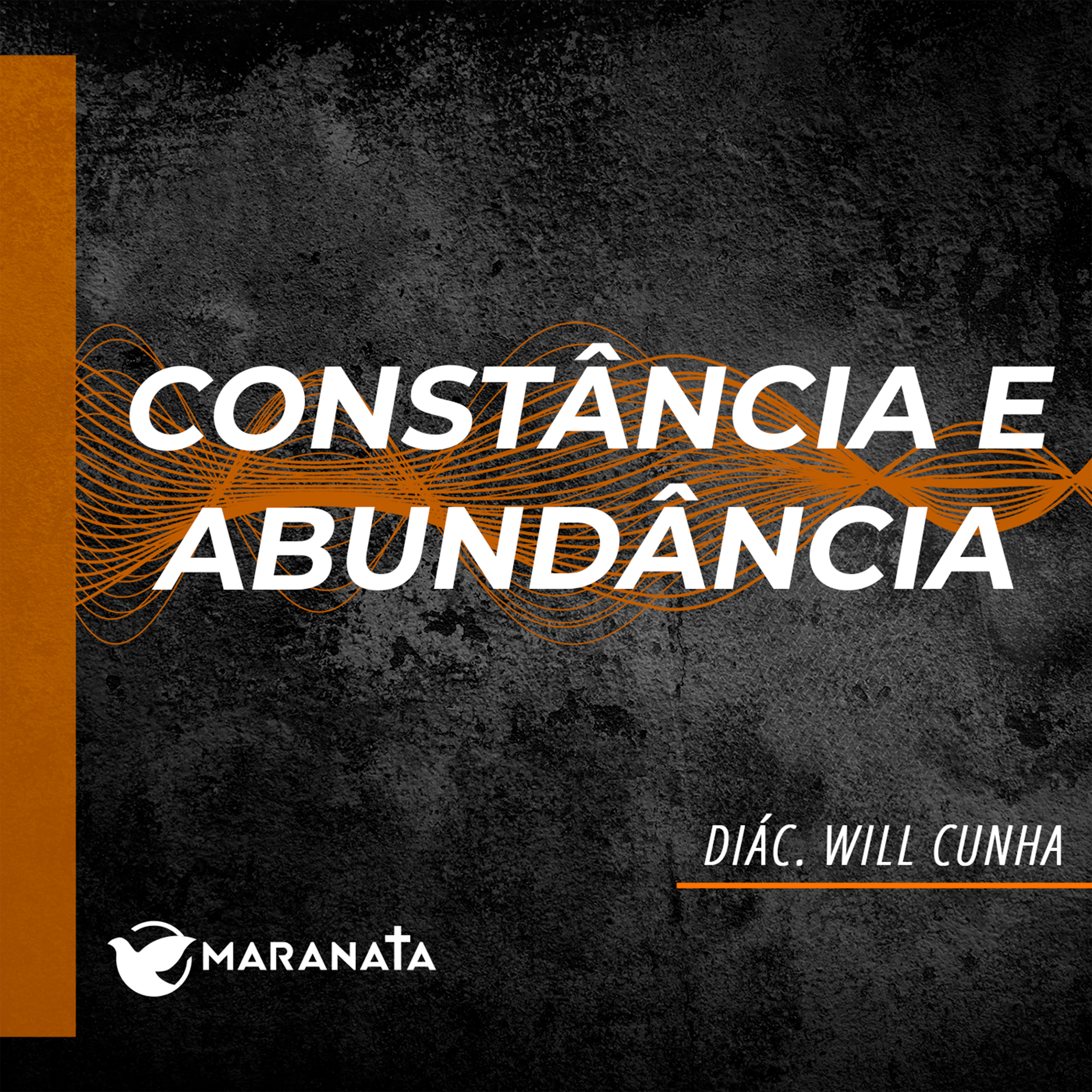 Constância e abundância - Diác. Will Cunha