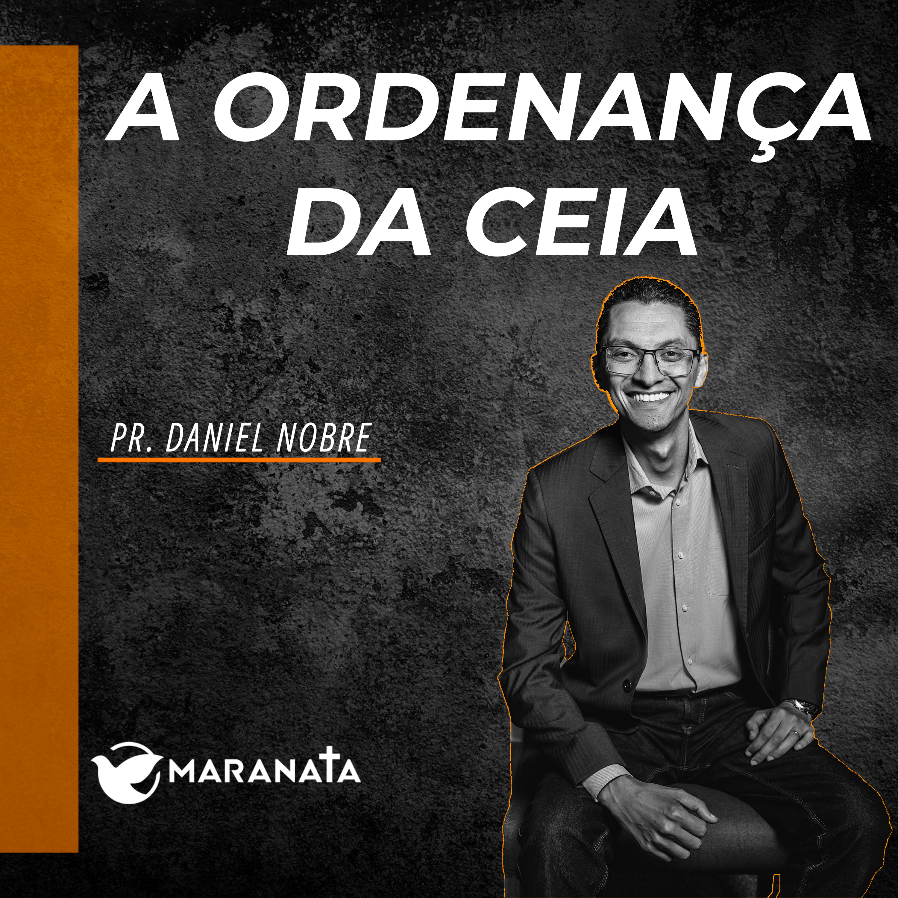 A ordenança da ceia - Pr. Daniel Nobre