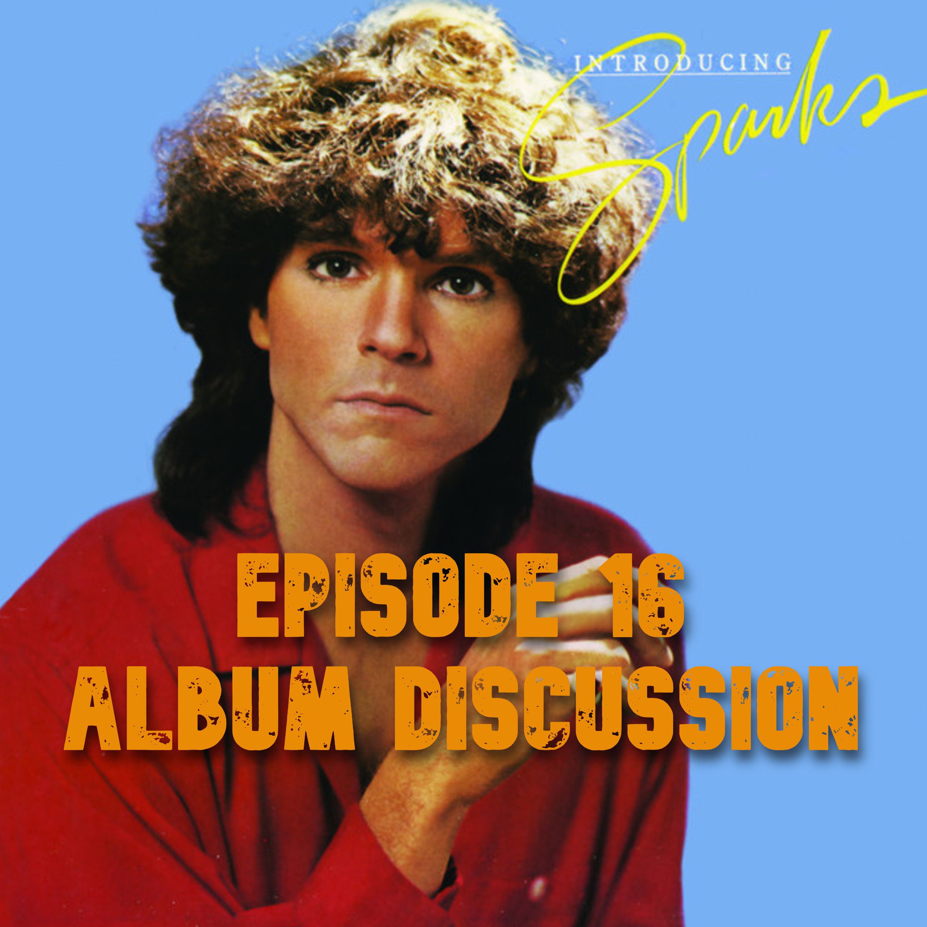016: Sparks - Introducing Sparks (1977) - Album discussion