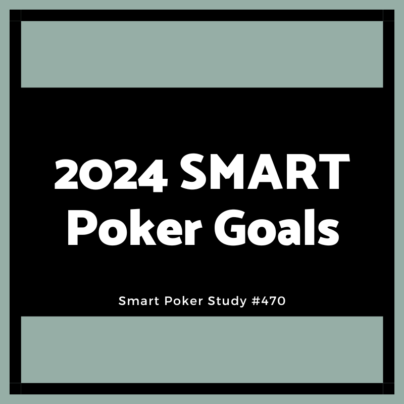 Achieve Your 2024 Poker Dreams with SMART Goals #470