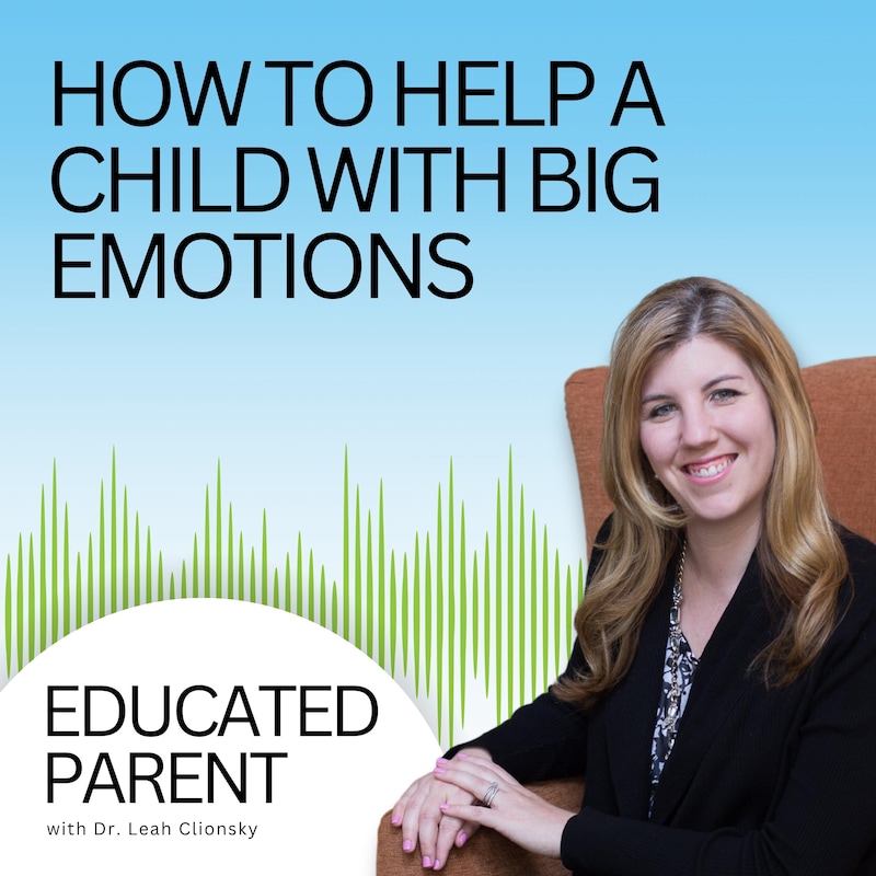 Artwork for podcast Educated Parent: Evidence-Based Parenting Tips to Solve Everyday Parenting Problems