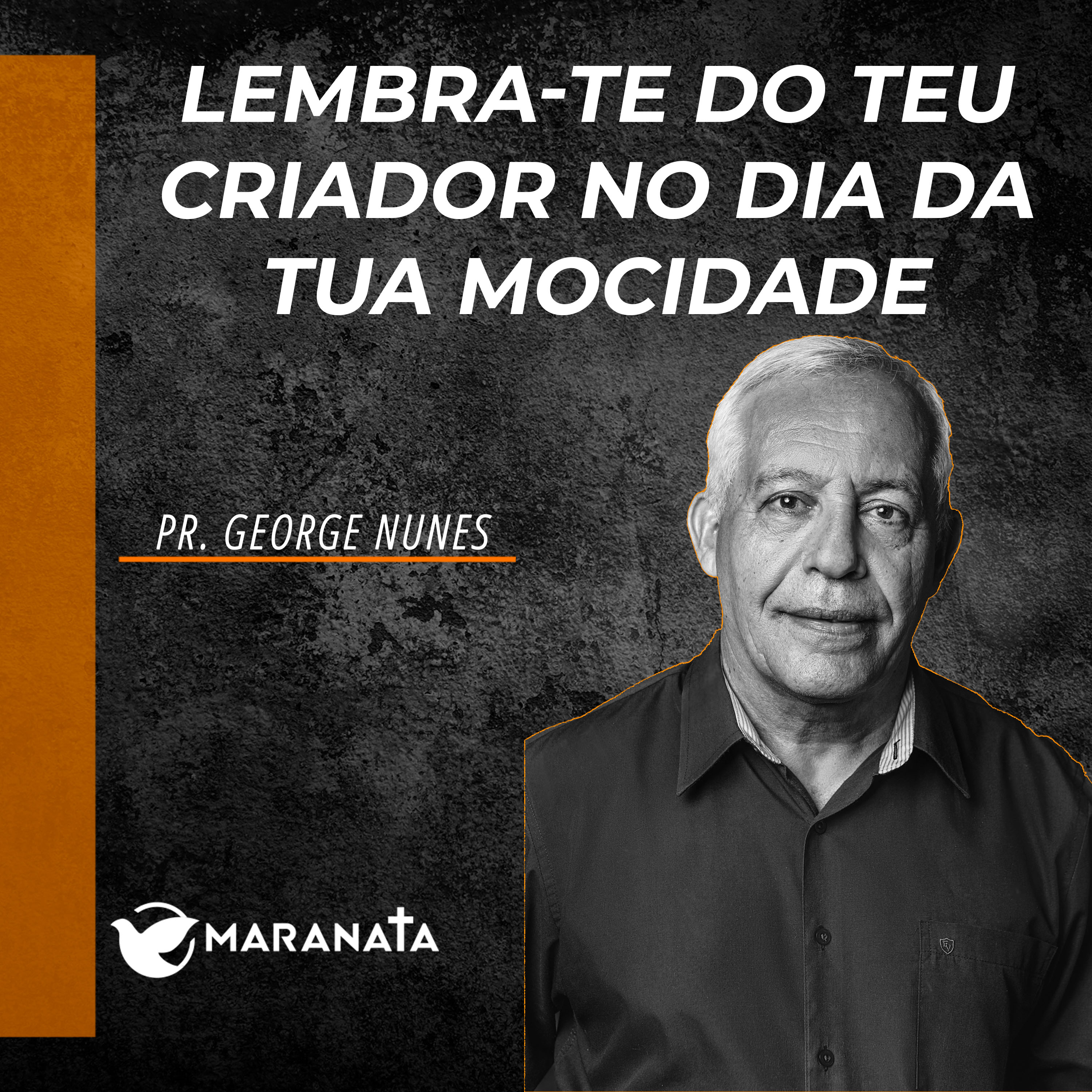 Lembra-te do teu criador no dia da tua mocidade - Pr. George Nunes episode artwork