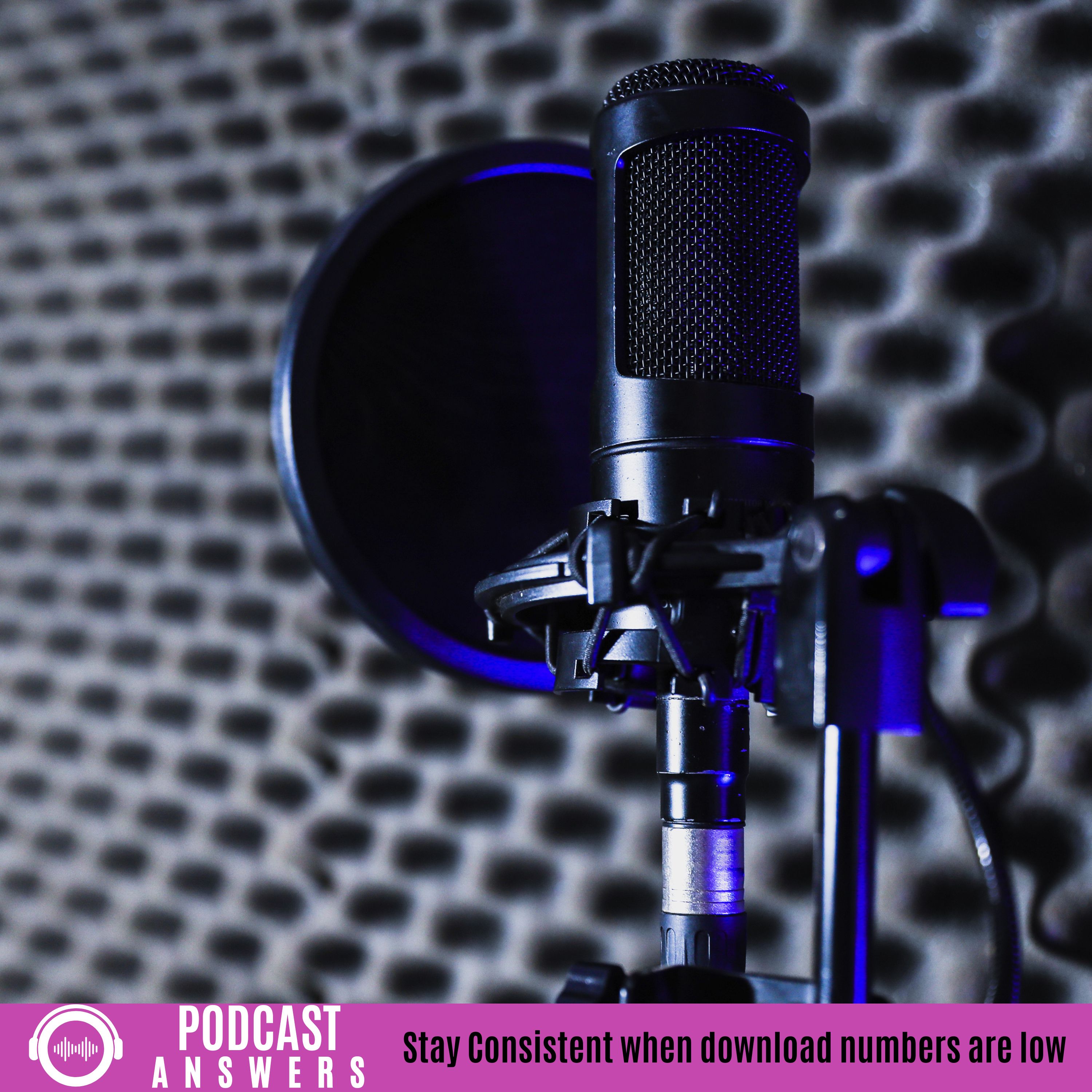 Staying Consistent with Low Podcast Downloads