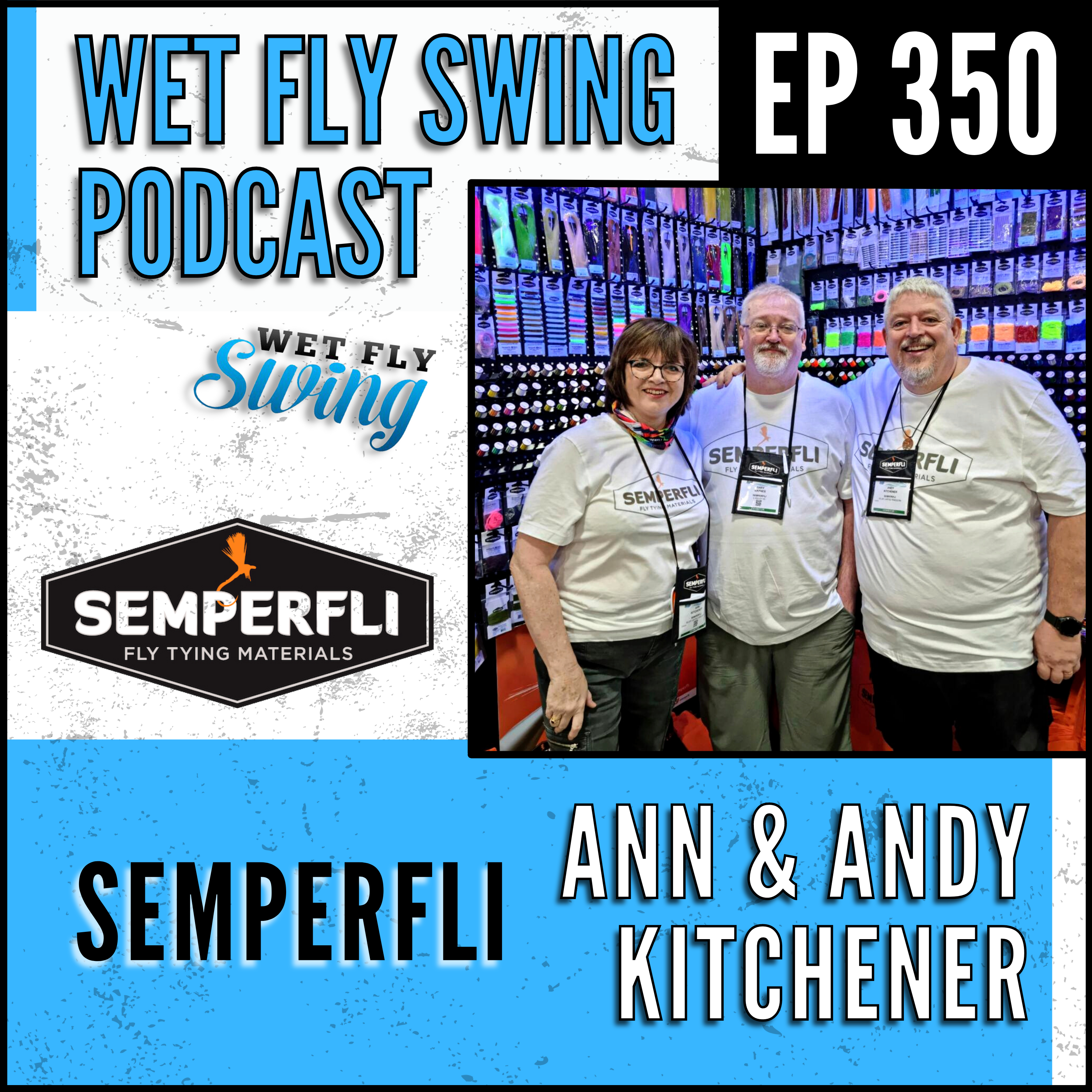 WFS 350 - Semperfli Synthetic Fly Tying Materials with Ann and Andy Kitchener episode artwork